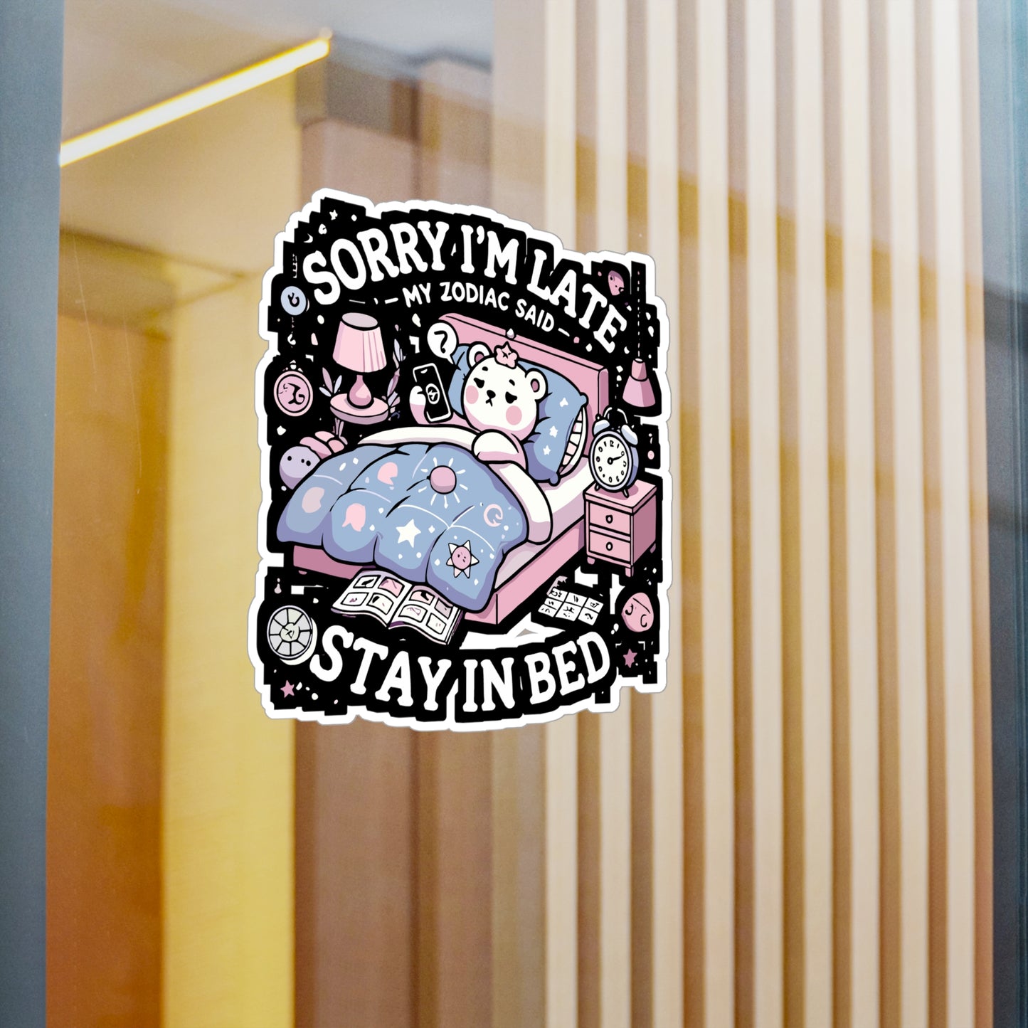 Sorry I’m Late My Zodiac Said 'Stay in Bed - Astrology Sticker for Laptop Sticker. Water Bottle Sticker, Vinyl Horoscope fan Decal - Astrology Gift