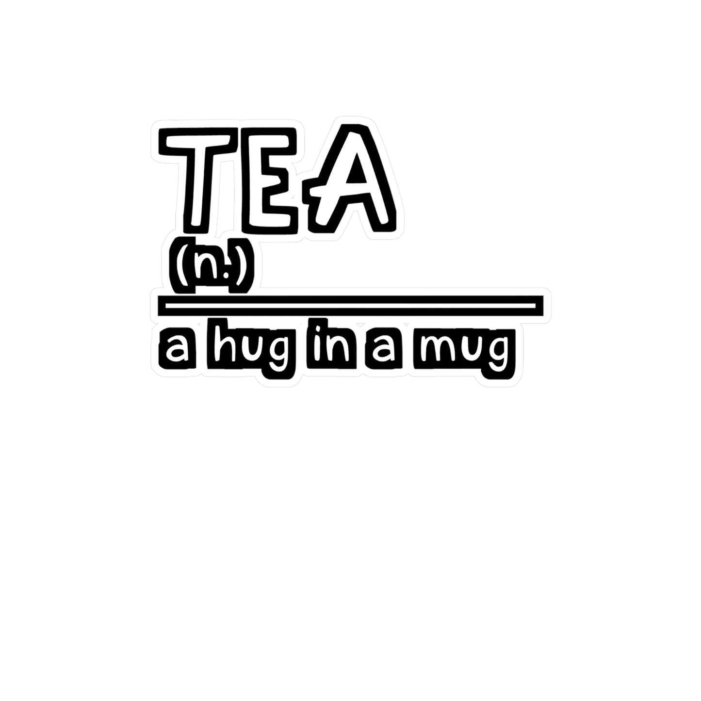 Tea A Hug In A Mug - Tea Sticker for Car Window Laptop Sticker. Water Bottle Sticker, Vinyl Chai Decal, Organic Sticker - Tea Gift