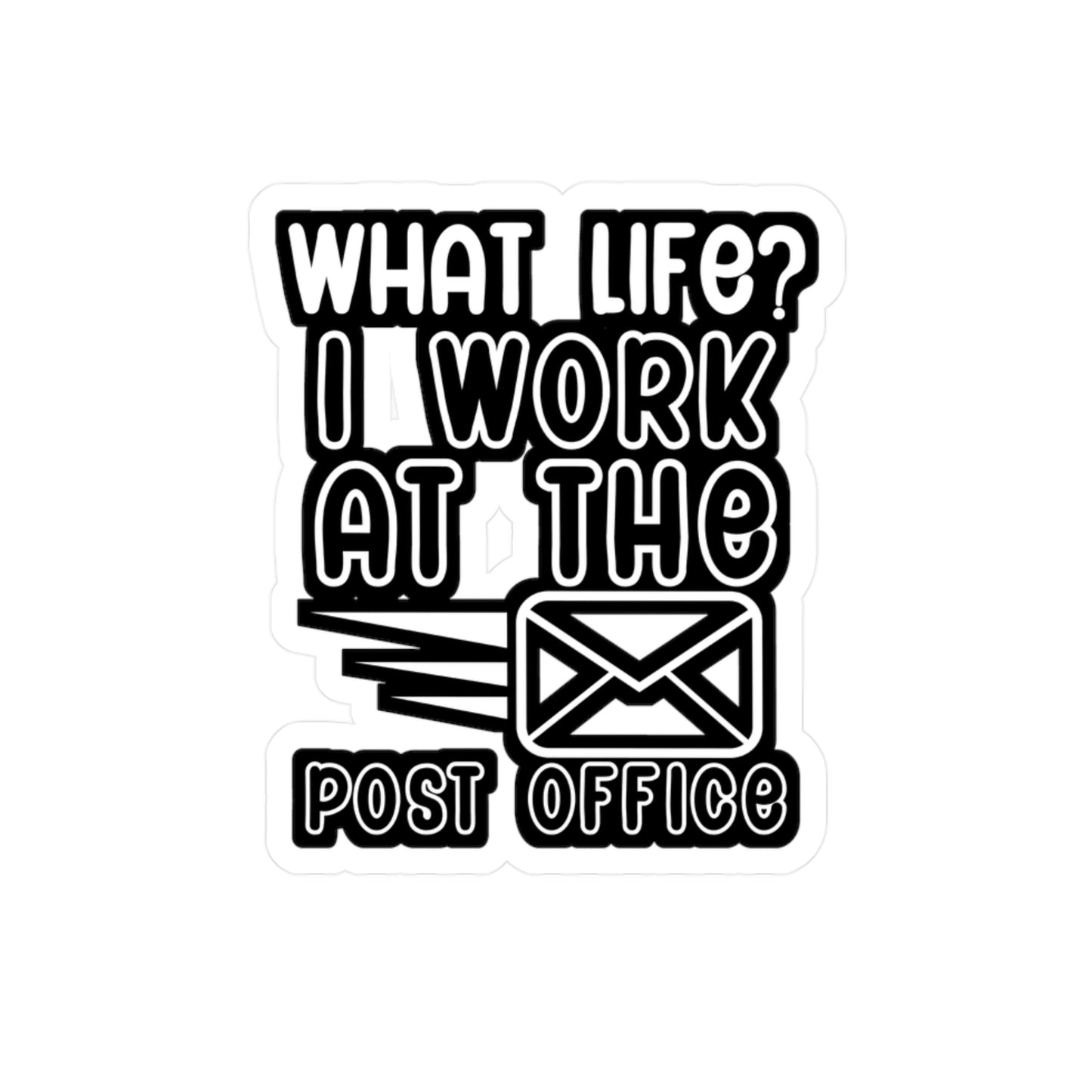 What life i work at the post office - Postal worker Sticker for Wall, Laptop, Window, Truck, Car Postal worker Gift Vinyl Funny postal worker Decal Sticker