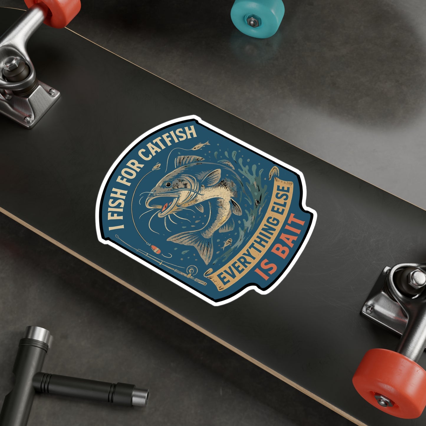 I Fish For Catfish Everything Else Is Bait - Catfish Sticker for Laptop, Water Bottle, Fisherman Gift, Fishing Lovers