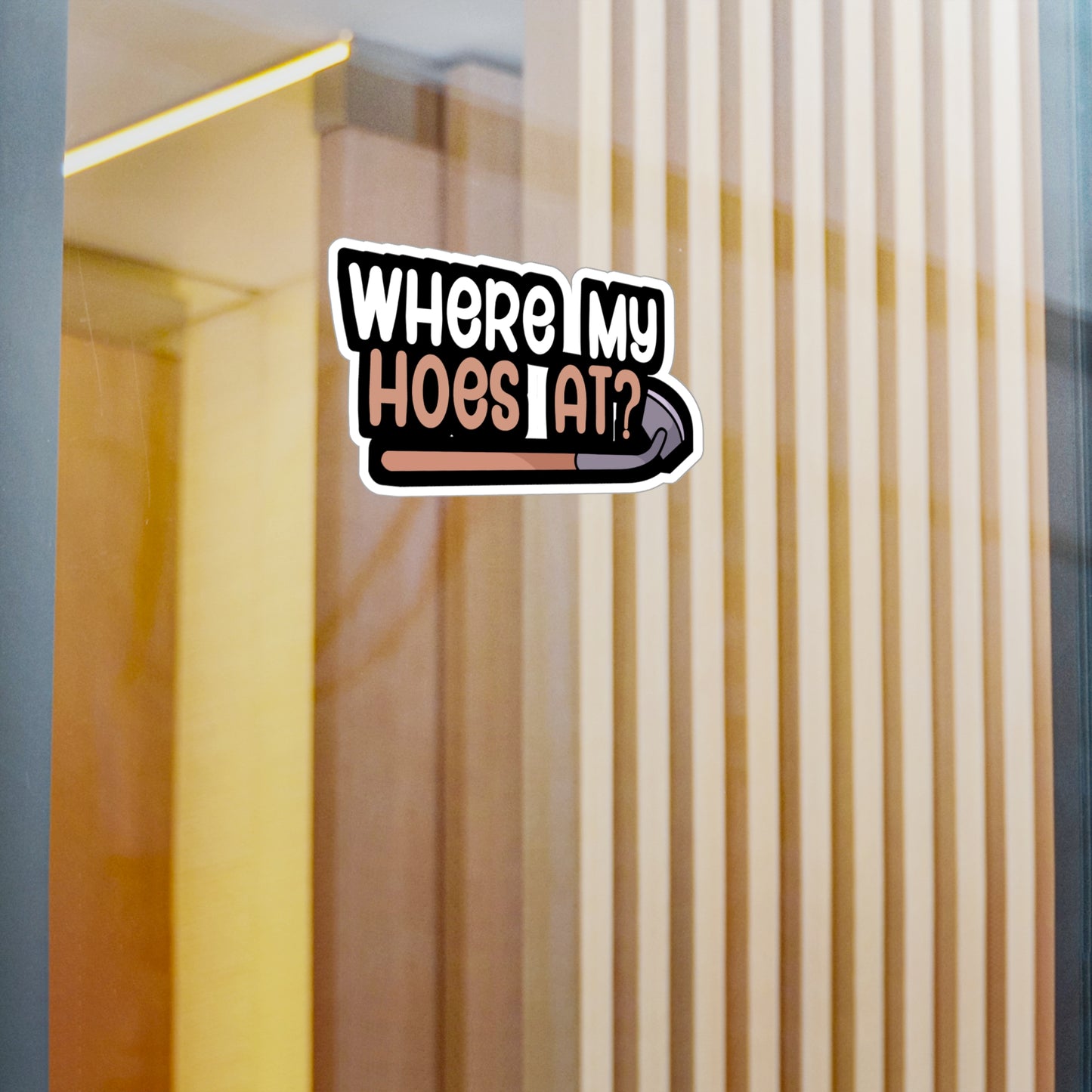 Where my hoes at - Gardener Sticker for Wall, Laptop, Window, Truck, Car Gardener Gift Vinyl Garden Decal Sticker