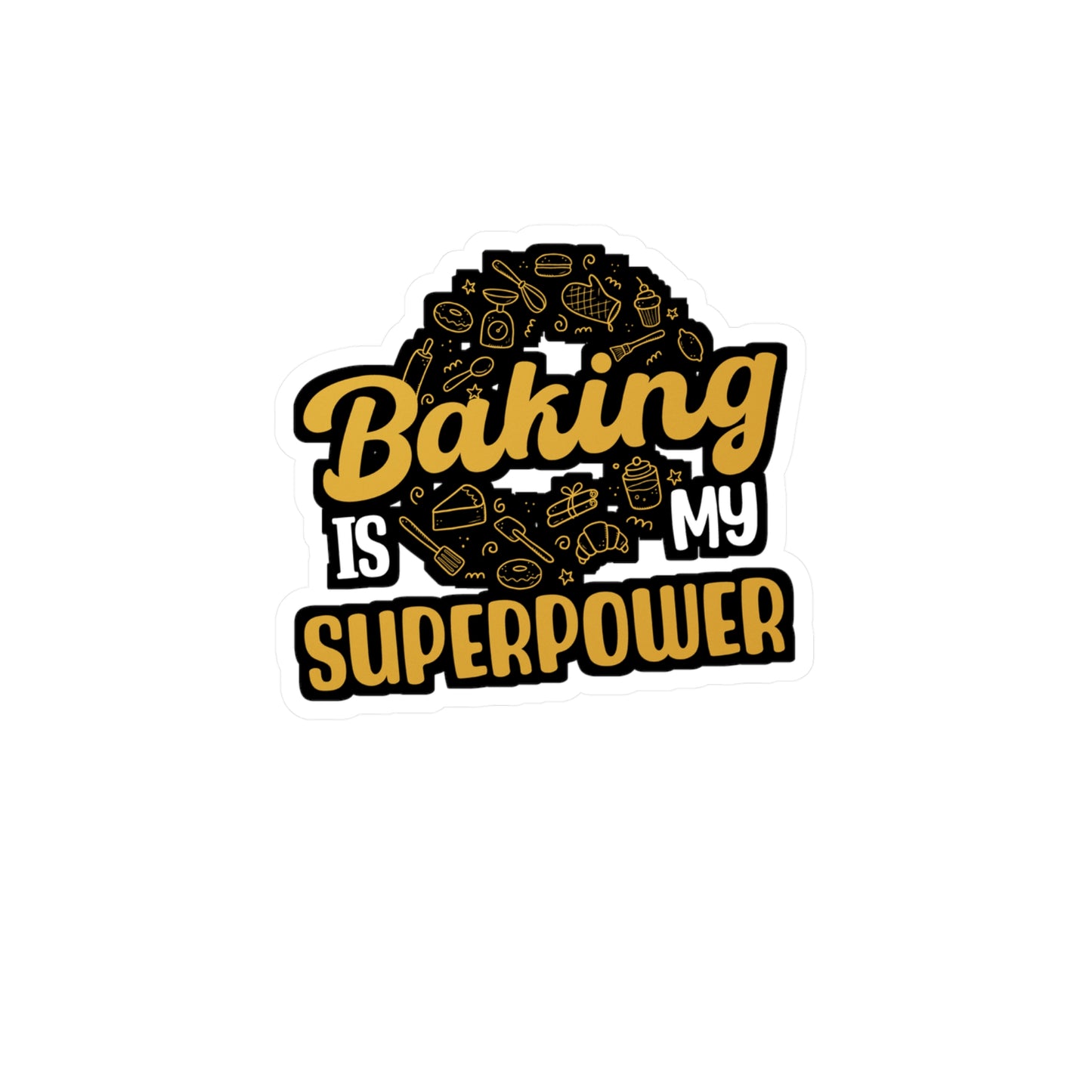 Baking Is My Superpower - Baking Sticker for Laptop Sticker. Water Bottle Sticker, Vinyl Cake-decorator Decal - Baking Gift