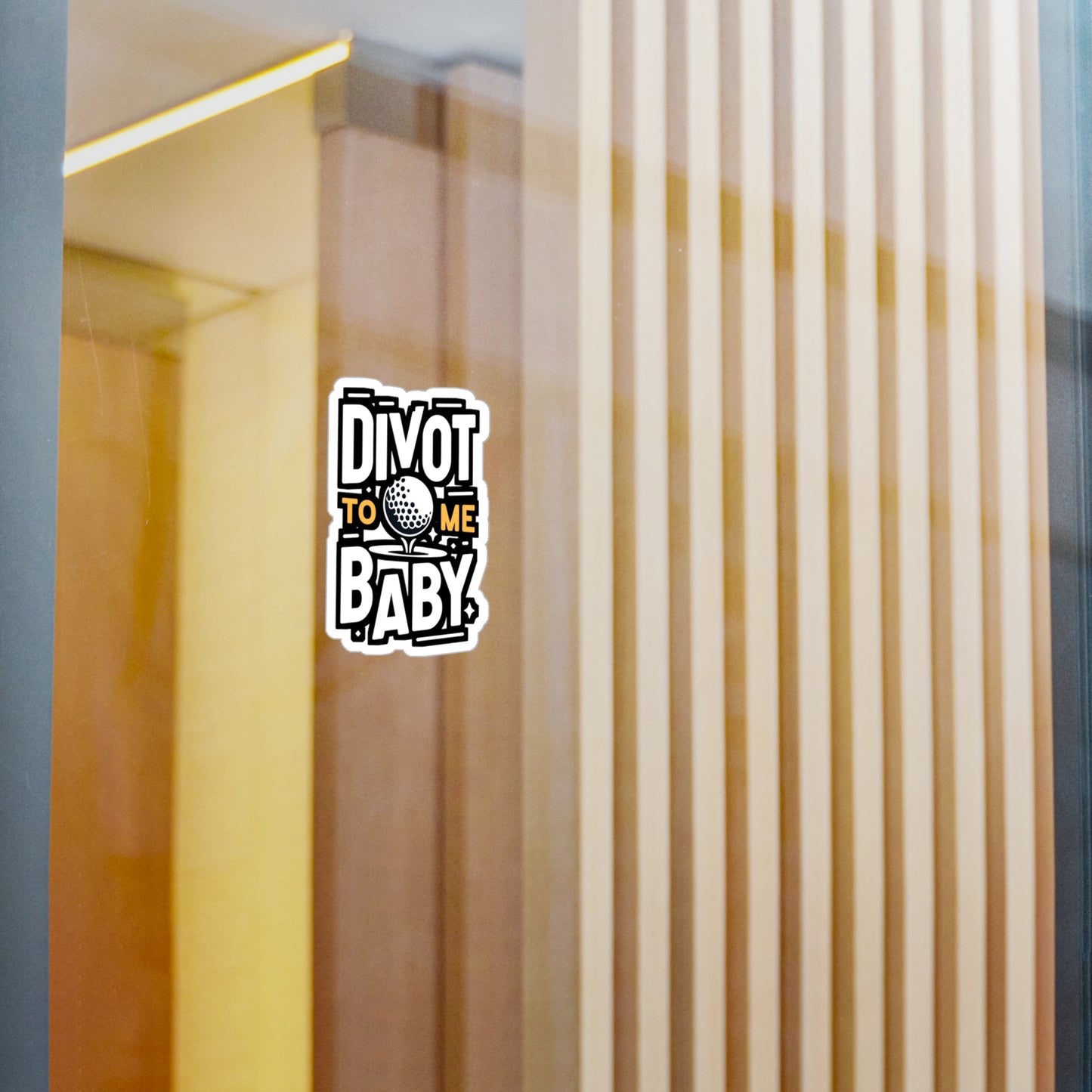 Divot To Me Baby - Golf Sticker for Car Window Laptop Sticker. Water Bottle Sticker, Vinyl Golfer Decal, Hole Sticker - Golf Gift
