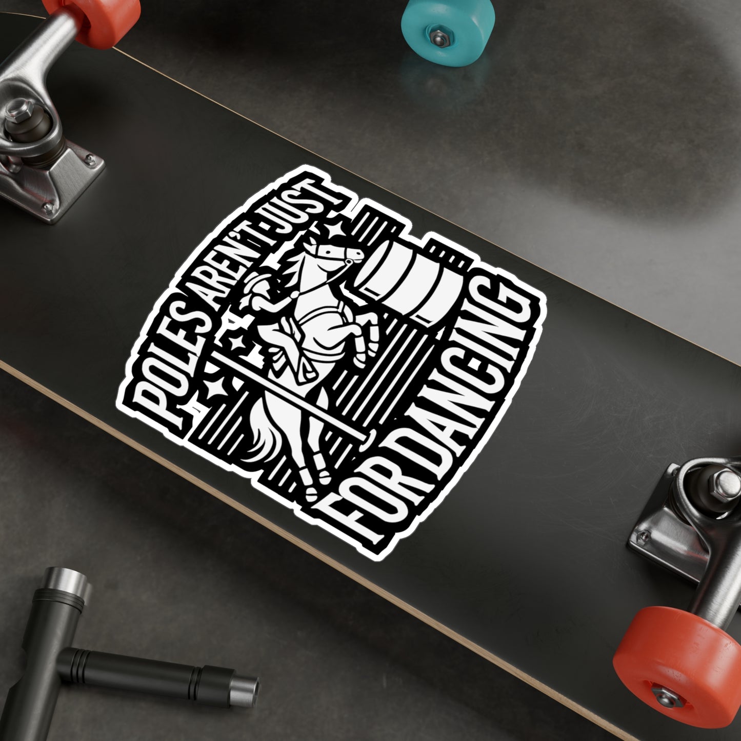 Poles Aren't Just For Dancing - Barrel-racing Sticker for Laptop Sticker. Water Bottle Sticker, Vinyl Horse Decal - Barrel-racing Gift