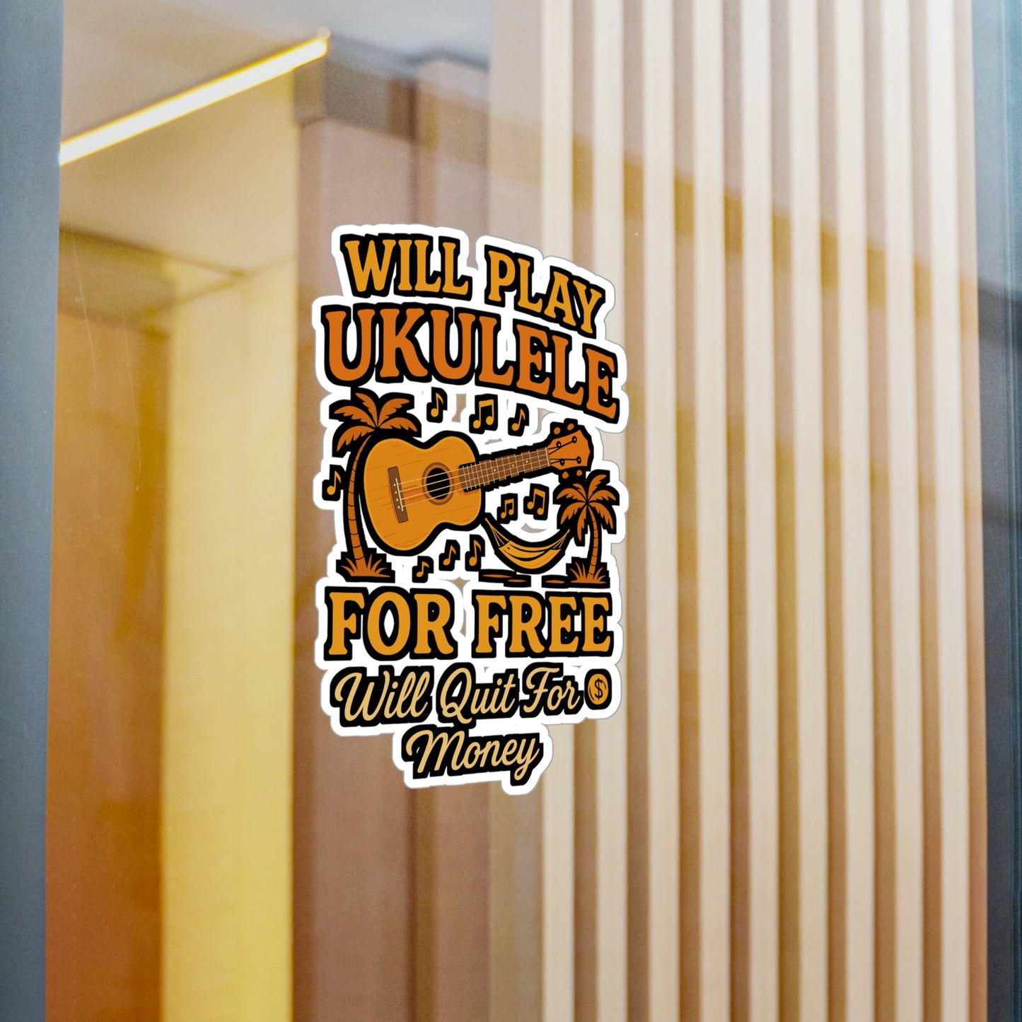 Will Play Ukulele for Free, Will Quit for Money – Funny Ukulele Sticker for Laptop or Water Bottle | Aloha Musician Gift, Vinyl Decal