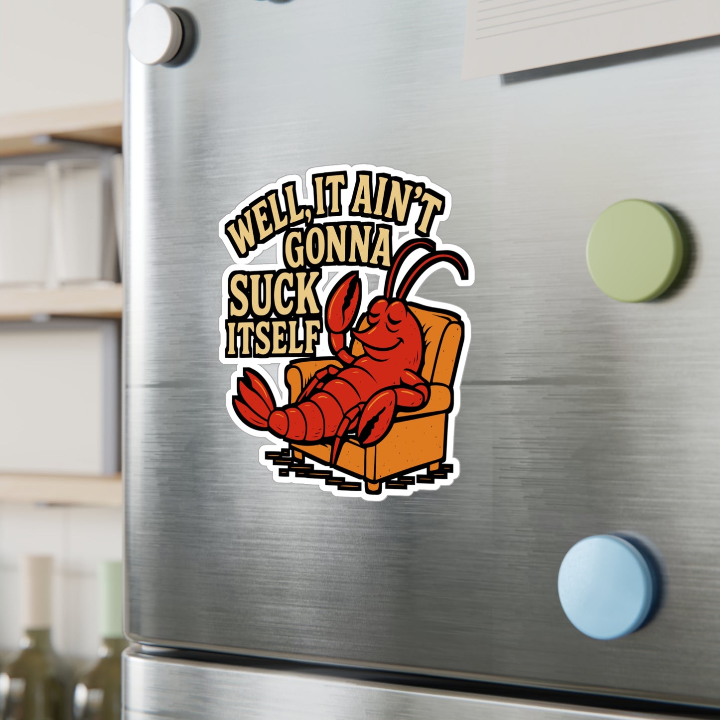 Well It Ain’t Gonna Suck Itself – Funny Crawfish Sticker for Laptop or Water Bottle | Southern Seafood Humor Gift