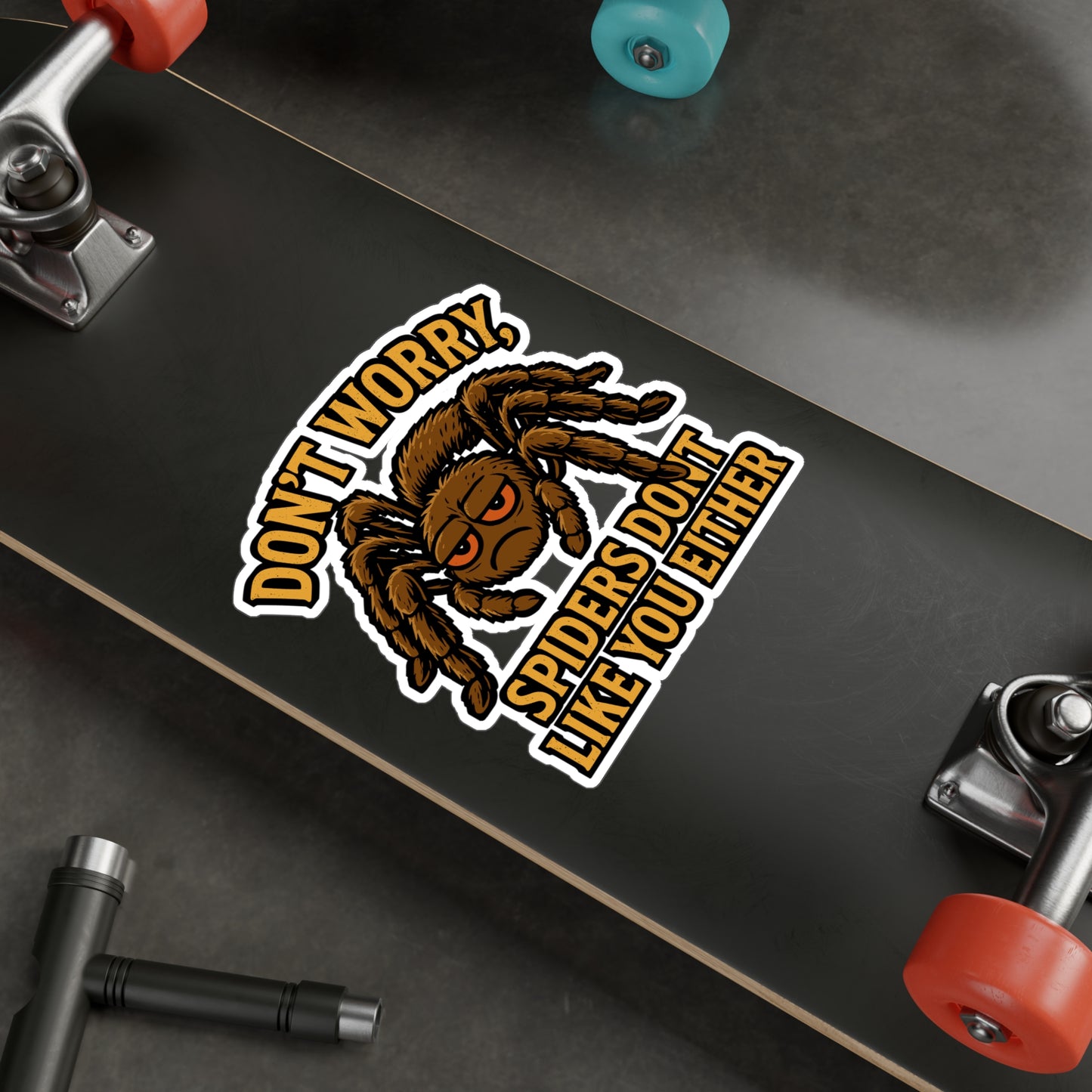 Don't Worry Spiders Don't Like You Either – Spider Sticker for Laptop, Water Bottle, Vinyl Tarantula Decal, Gift, Creepy Crawly Decor