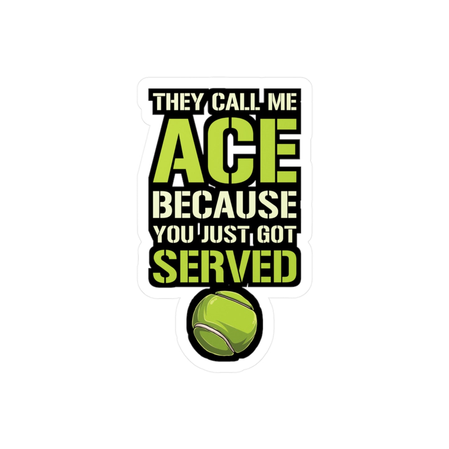 They Call Me Ace Because You Just Got Served - Padel Sticker for Laptop Sticker. Water Bottle Sticker, Vinyl Padel court Decal - Padel Gift