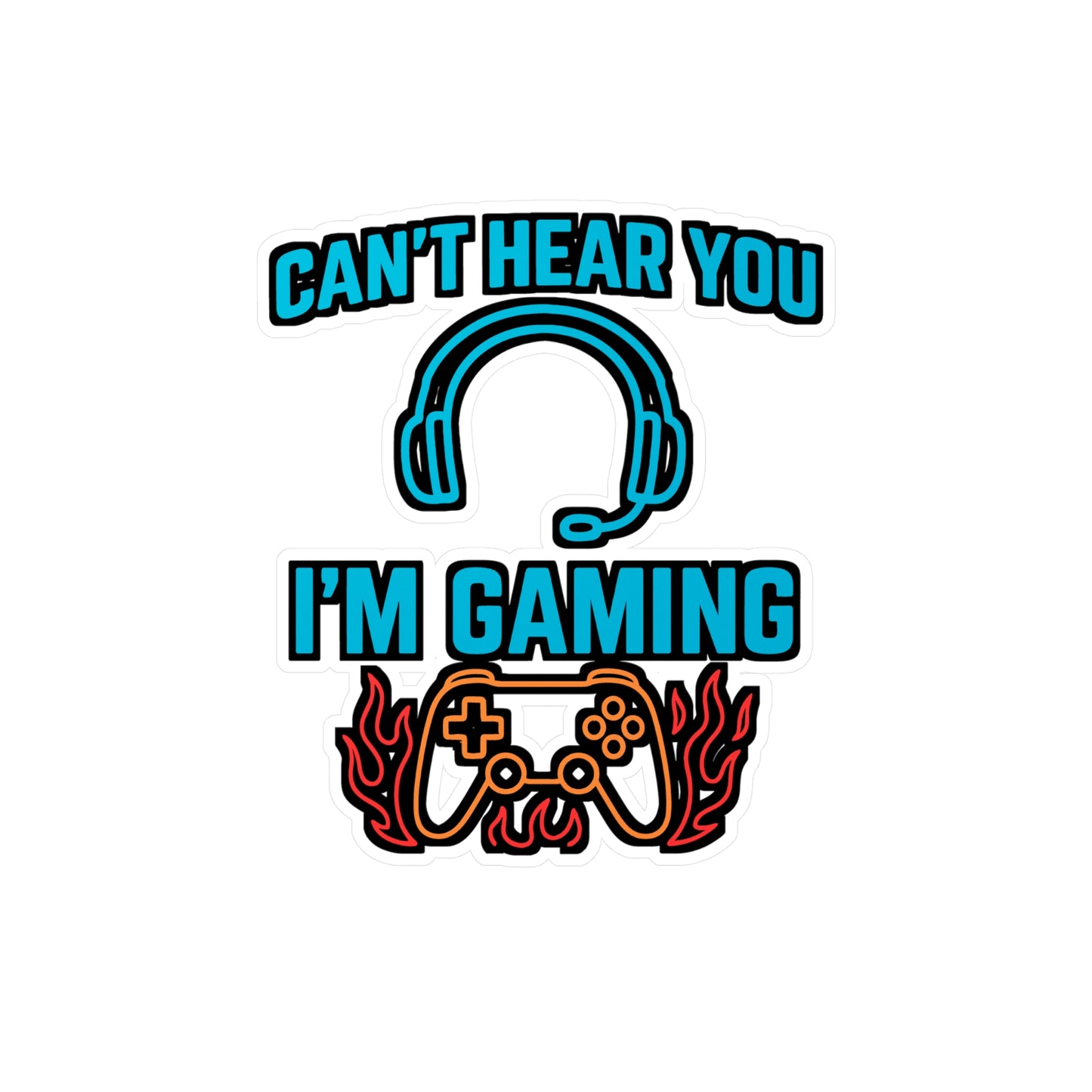 Can't Hear You I'm Gaming - Gaming Sticker for Laptop, Water Bottle, Teens & Adults, Fun Gamer Gift Idea