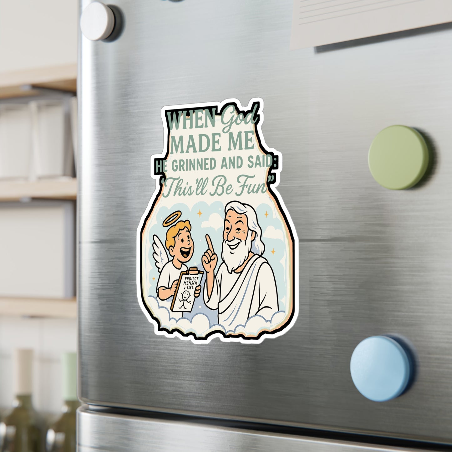 When God Made Me He Grinned And Said This'll Be Fun - Religious Humor Sticker - Laptop, Water Bottle - Funny Christian Gift for Friends