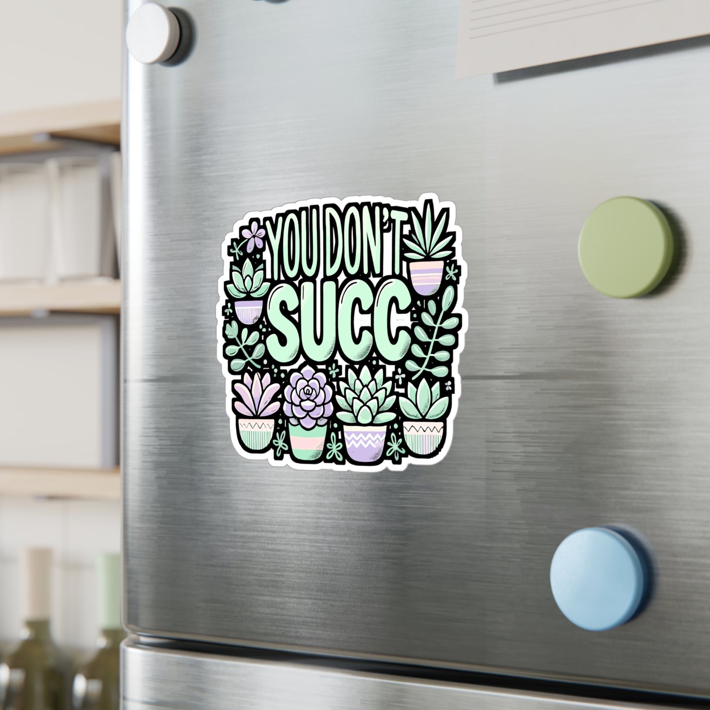You Don't Succ – Funny Cactus Sticker | Vinyl Succulent Decal for Laptop, Car, or Water Bottle | Plant Lover Gift