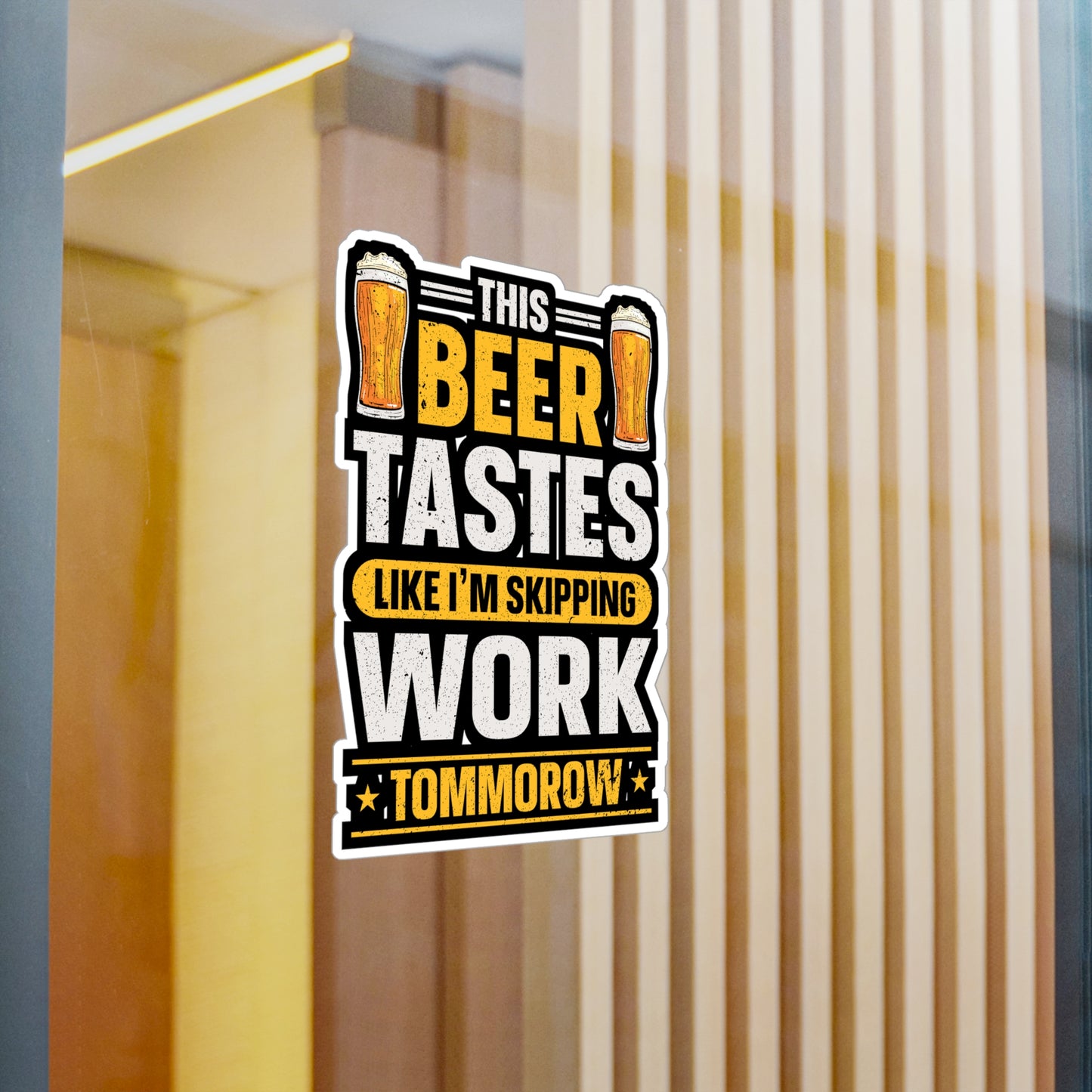 This Beer Tastes Like I'm Skipping Work Tommorow - Beer Sticker for Laptop Sticker. Water Bottle Sticker, Vinyl Alcohol Decal - Beer Gift