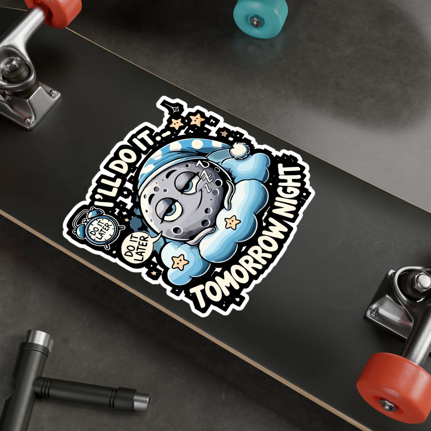 I'll Do It... Tomorrow Night - Procrastination humor Sticker for Laptop Sticker. Water Bottle Sticker, Vinyl Lazy lifestyle Decal - Procrastination humor Gift