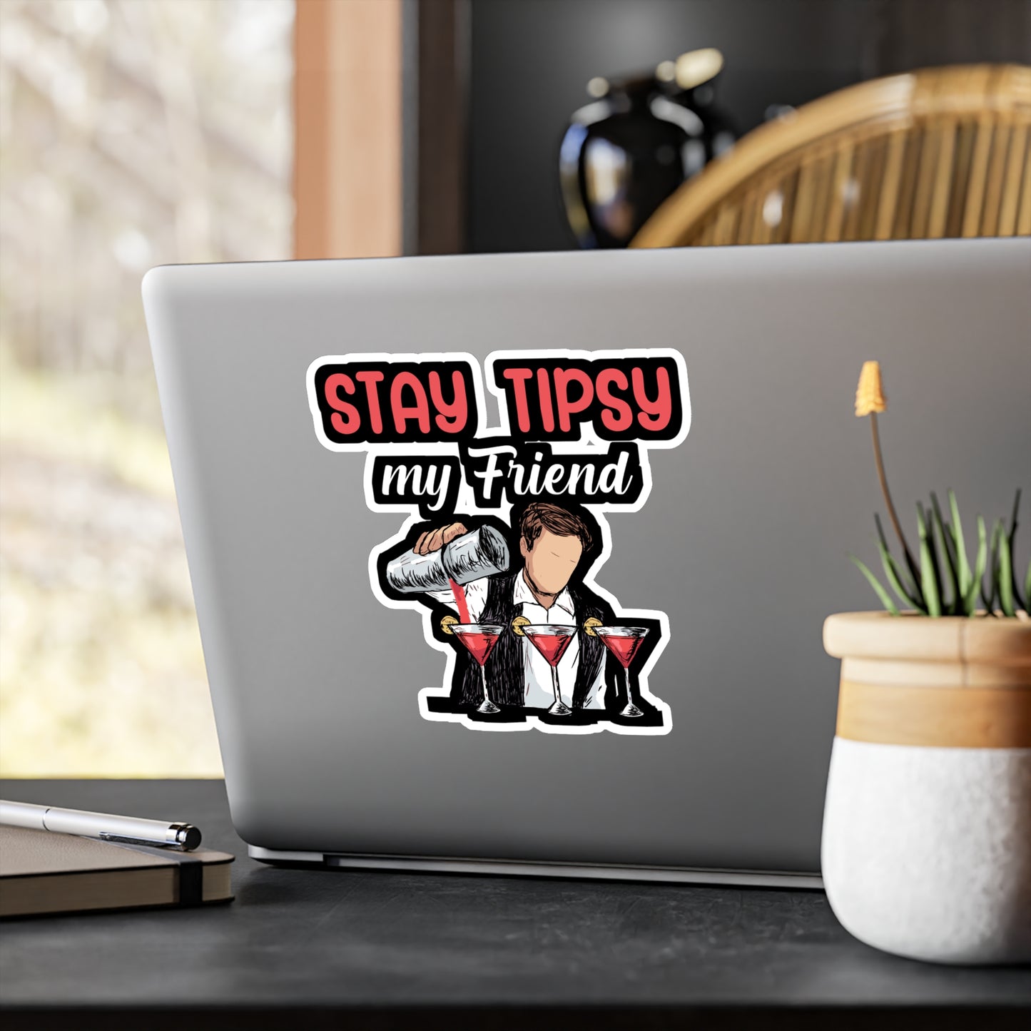Stay tipsy my friend - Bartender Sticker for Window, Wall, Laptop, Truck, Car Bartender Gift Vinyl Cocktail Decal Sticker