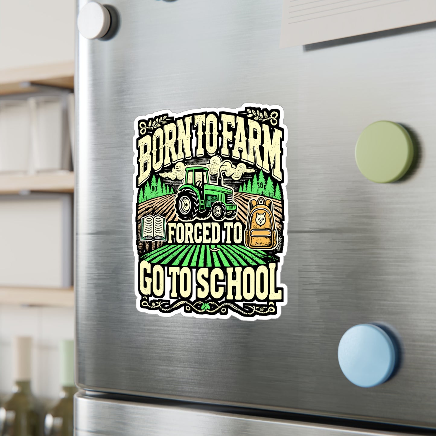 Born To Farm Forced To Go To School – Vinyl Farmer Sticker for Laptop & Water Bottle | Tractor Decal Gift for Farmers