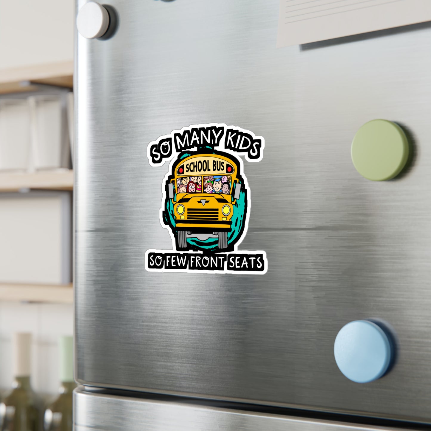 So Many Kids So Few Front Seats | School Sticker | Bus Decals | Driver Laptop Sticker | School Gift | Bus Gift