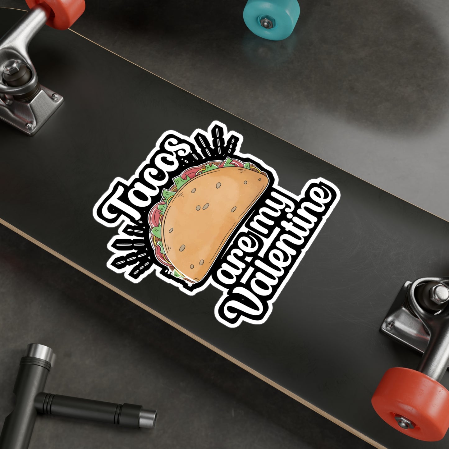 Tacos are my Valentine - Taco Sticker for Wall, Laptop, Window, Truck, Car Taco Gift Vinyl Tacos Decal Sticker