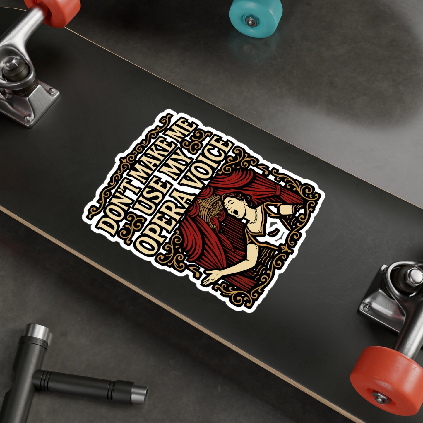 Don't Make Me Use My Opera Voice - Opera Sticker for Laptop, Water Bottle, Music Lovers, Funny Singer Gift
