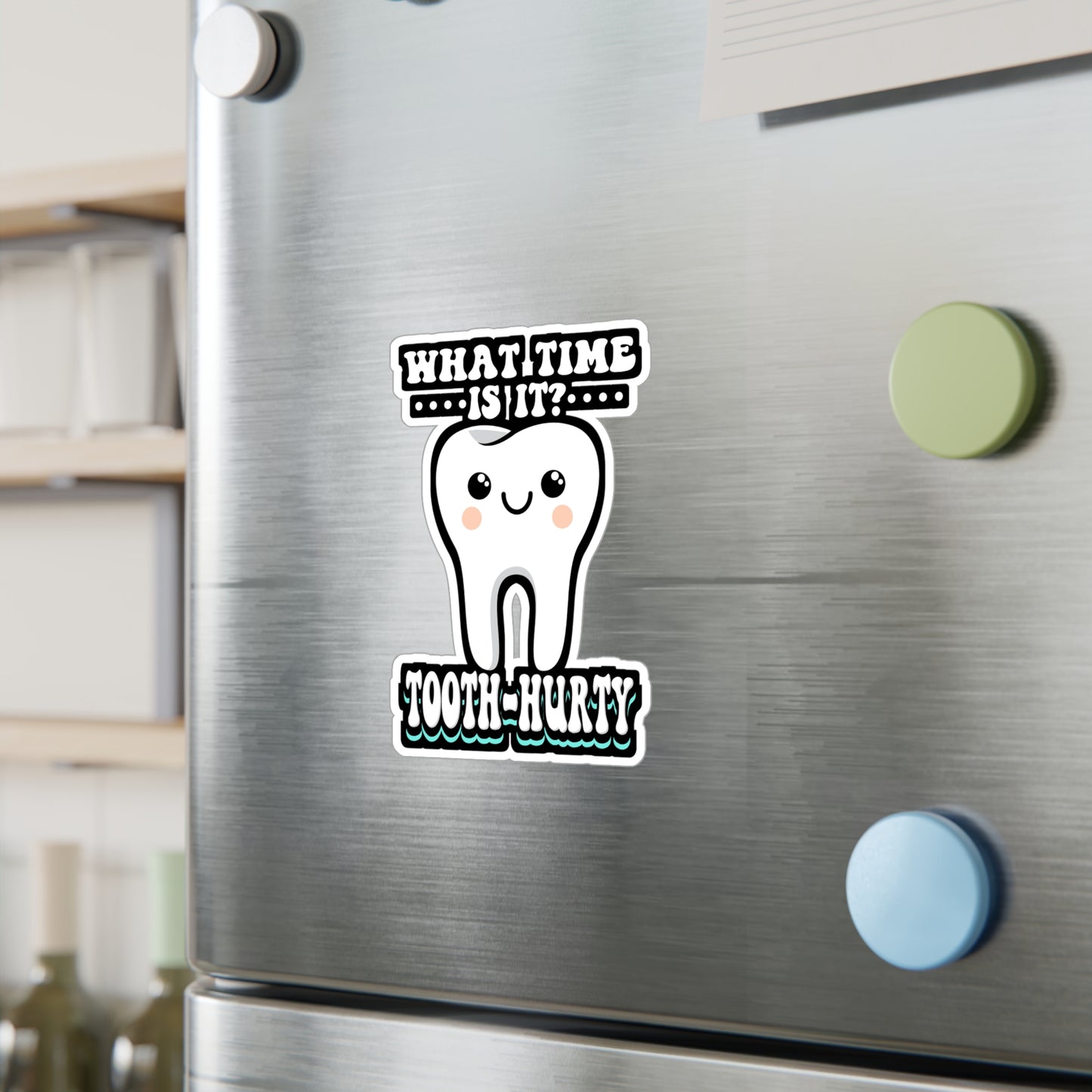 What Time Is It Tooth Hurty - Dentist Sticker for Laptop Sticker. Water Bottle Sticker, Vinyl Dental-assistant Decal - Dentist Gift