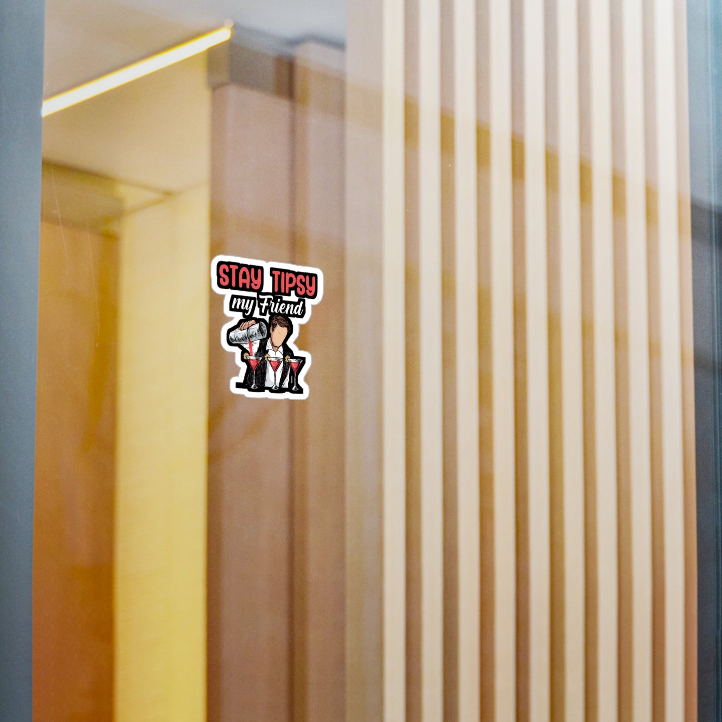 Stay tipsy my friend - Bartender Sticker for Window, Wall, Laptop, Truck, Car Bartender Gift Vinyl Cocktail Decal Sticker