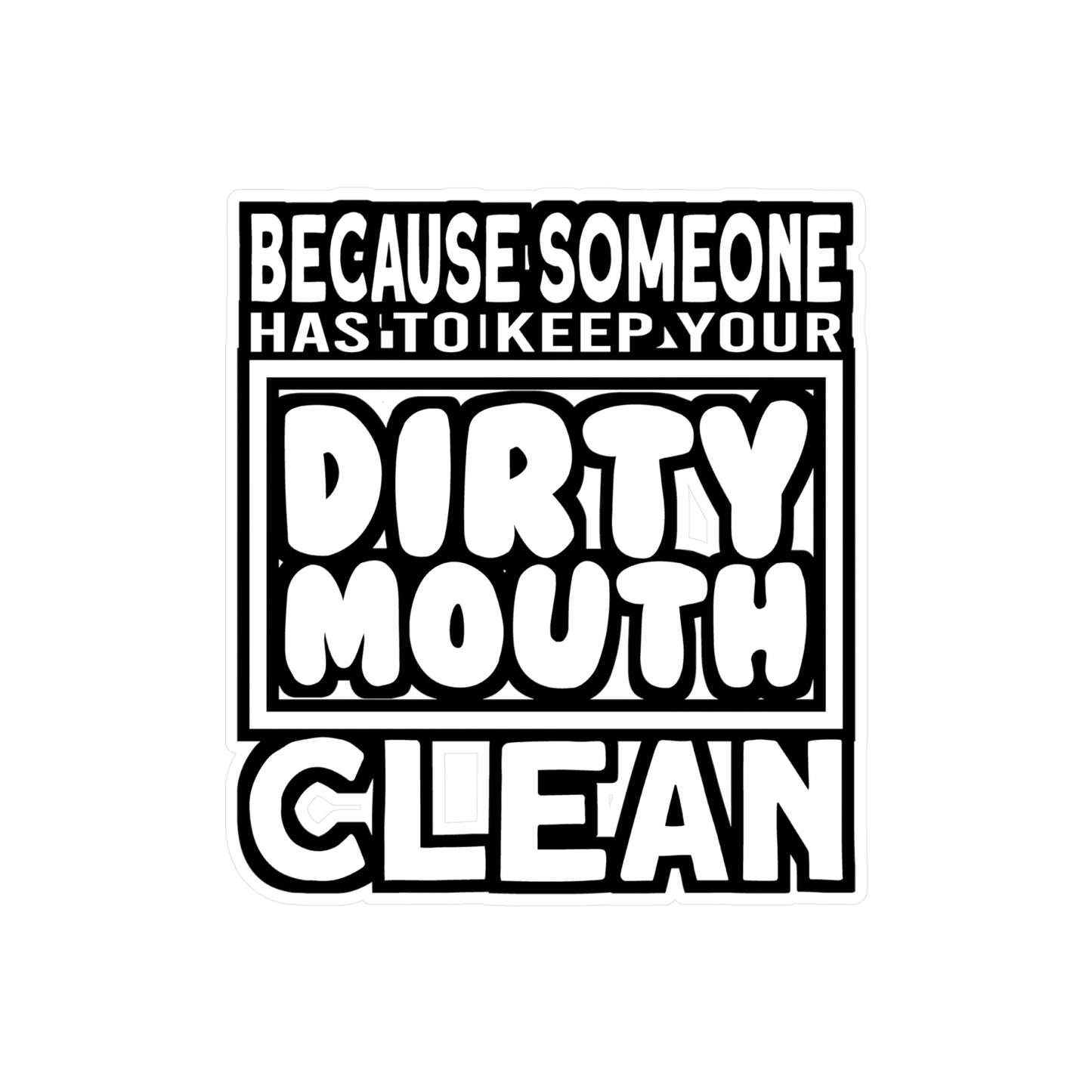 Dirty Mouth - Dentist Sticker for Car Window Laptop Sticker. Water Bottle Sticker, Vinyl Teeth Decal, Tooth Sticker - Dentist Gift