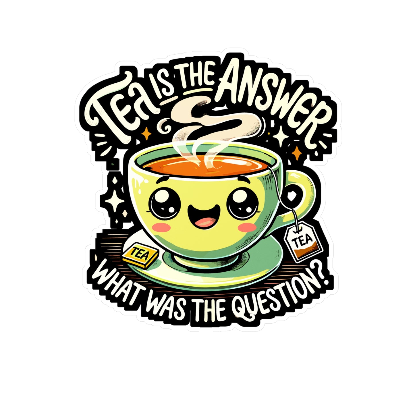 Tea is the Answer What was the Question - Tea Sticker for Laptop Sticker. Water Bottle Sticker, Vinyl Tea humor Decal - Tea Gift
