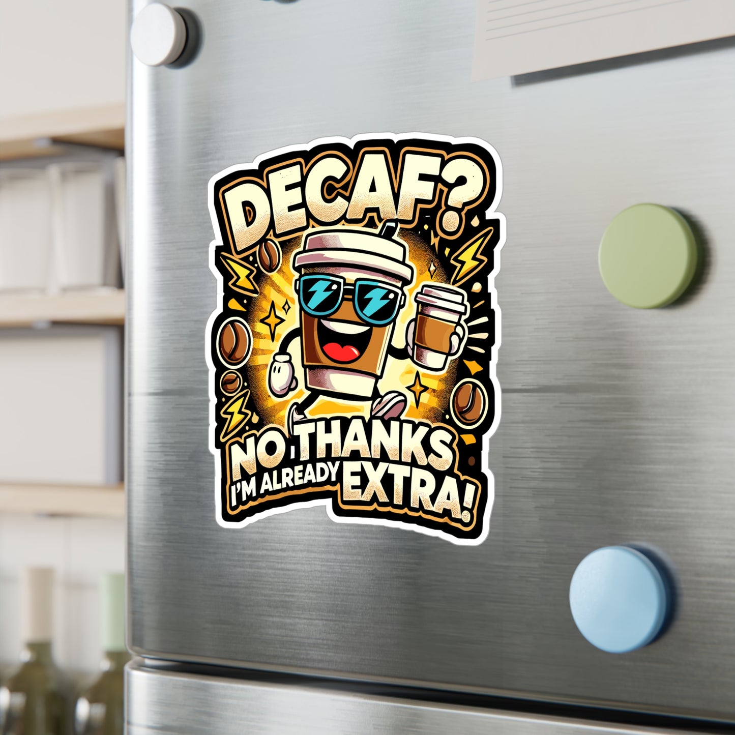Decaf No Thanks I'm Already Extra - Coffee Sticker for Laptop Sticker. Water Bottle Sticker, Vinyl Decaf Decal - Coffee Gift