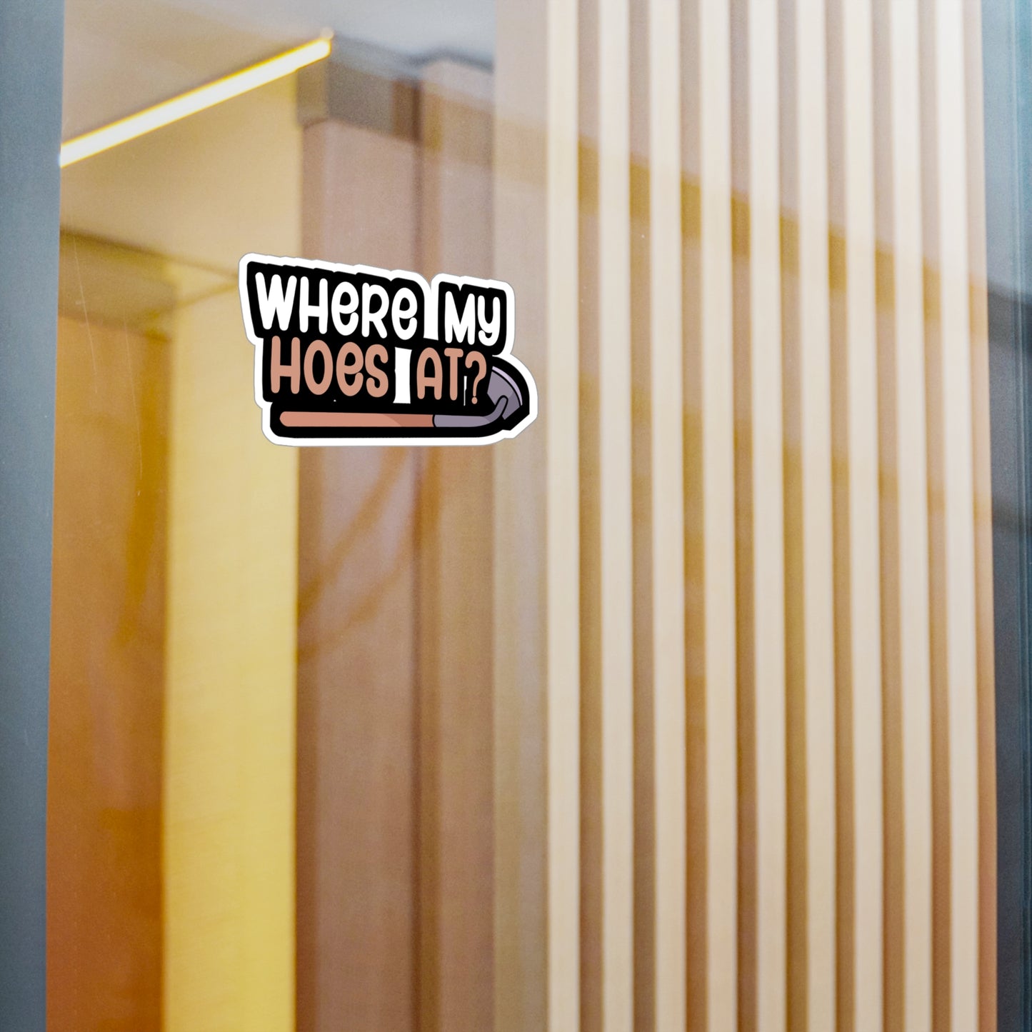 Where my hoes at - Gardener Sticker for Wall, Laptop, Window, Truck, Car Gardener Gift Vinyl Garden Decal Sticker