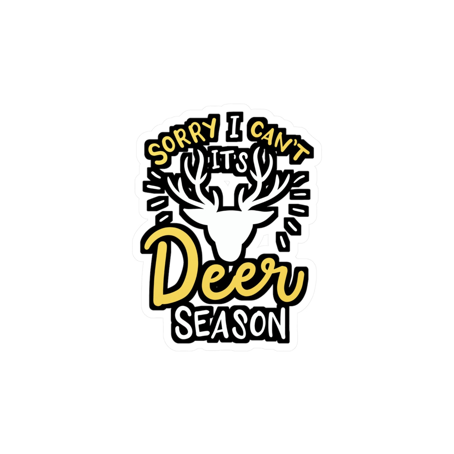 Sorry I Can't It's Deer Season - Deer Sticker for Laptop Sticker. Water Bottle Sticker, Vinyl Venison Decal - Deer Gift