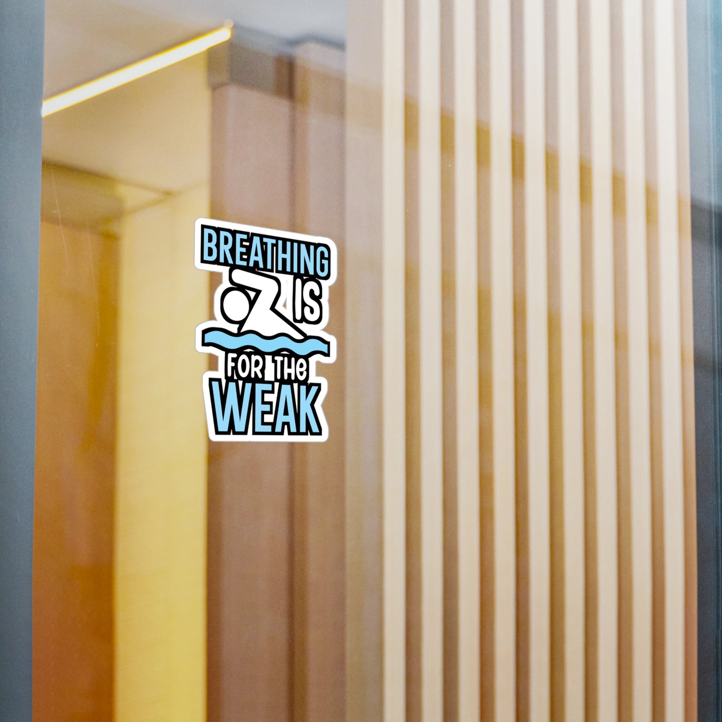 Breathing is for the weak - Swimmer Sticker for Wall, Laptop, Window, Truck, Car Swimmer Gift Vinyl Swimming Decal Sticker