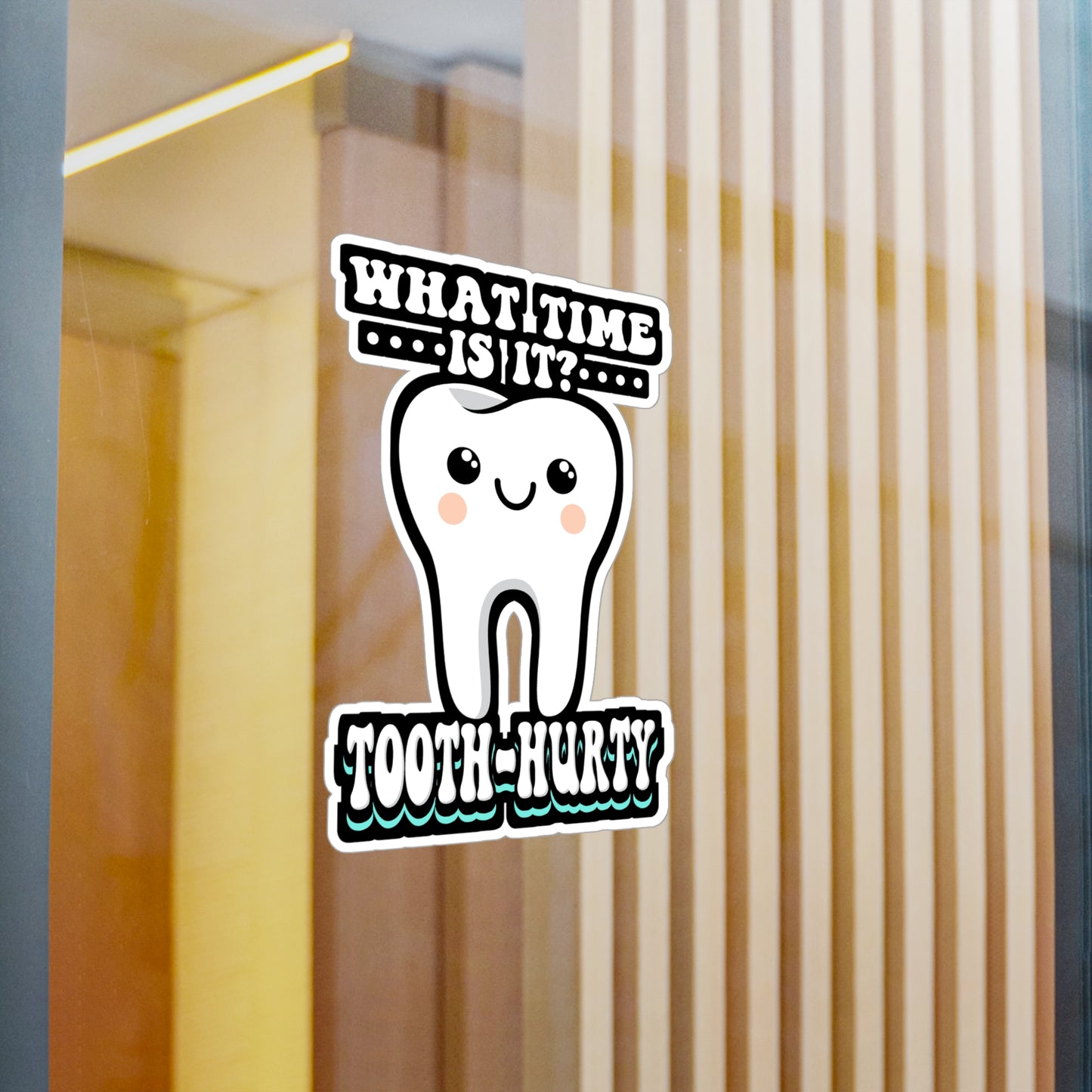 What Time Is It Tooth Hurty - Dentist Sticker for Laptop Sticker. Water Bottle Sticker, Vinyl Dental-assistant Decal - Dentist Gift