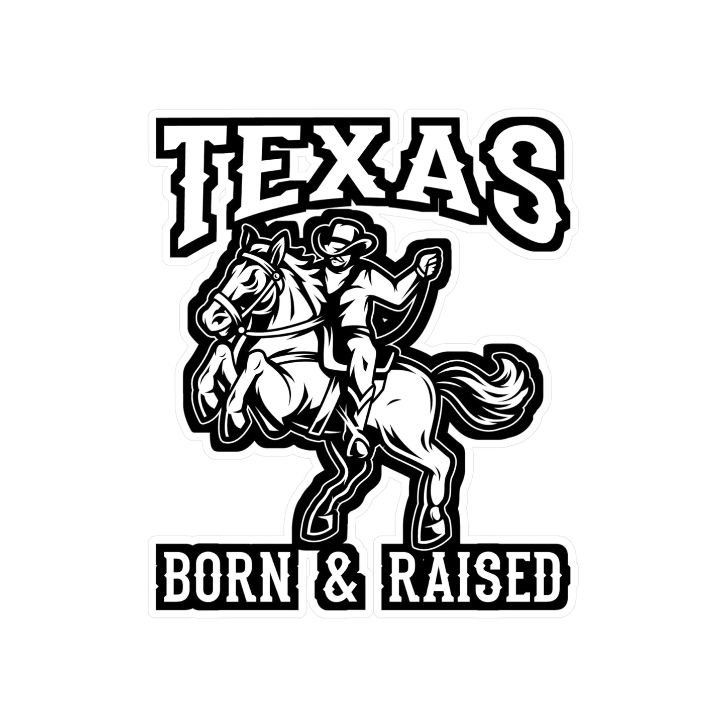Texas Born & Raised - Cowboy Sticker for Car Window Laptop Sticker. Water Bottle Sticker, Vinyl Cowgirl Decal, Western Sticker - Cowboy Gift