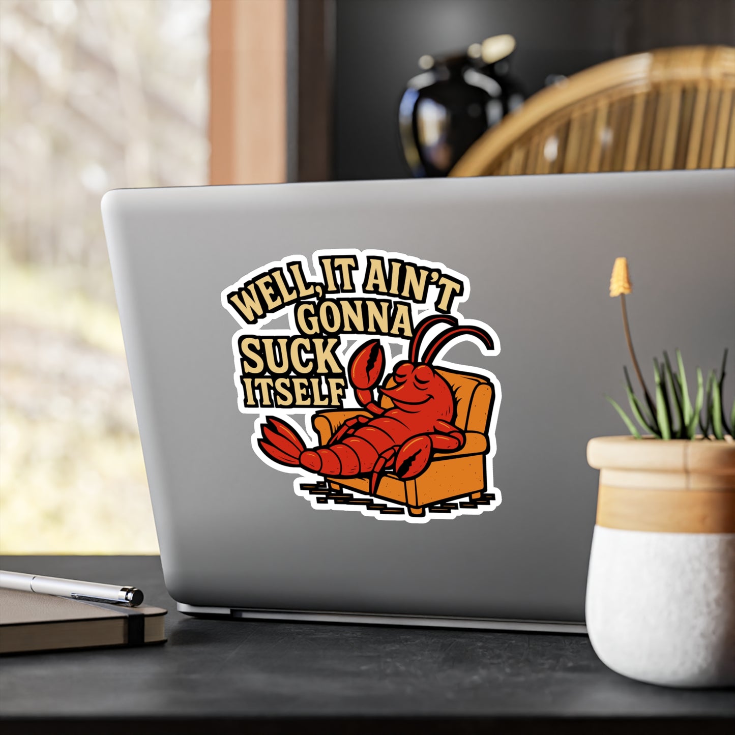 Well It Ain’t Gonna Suck Itself – Funny Crawfish Sticker for Laptop or Water Bottle | Southern Seafood Humor Gift