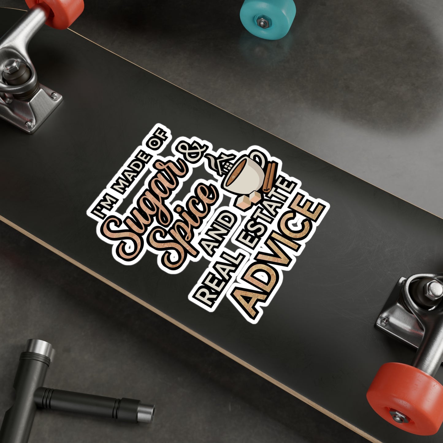 I'm Made of Sugar & Spice and Real Estate Advice – Realtor Sticker for Laptop, Water Bottle or Notebook | Funny Real Estate Agent Gift