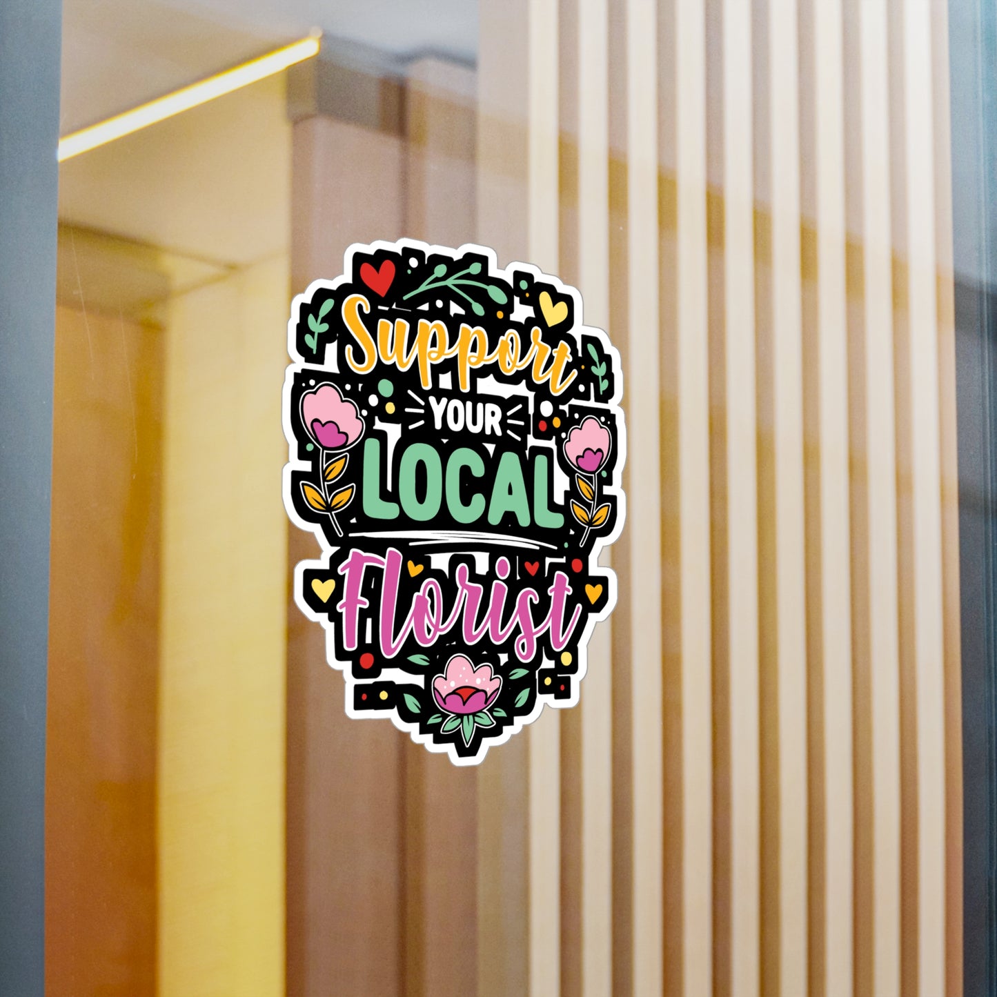 Support Your Local Florist - Florists Sticker for Laptop Sticker. Water Bottle Sticker, Vinyl Gardening Decal - Florists Gift