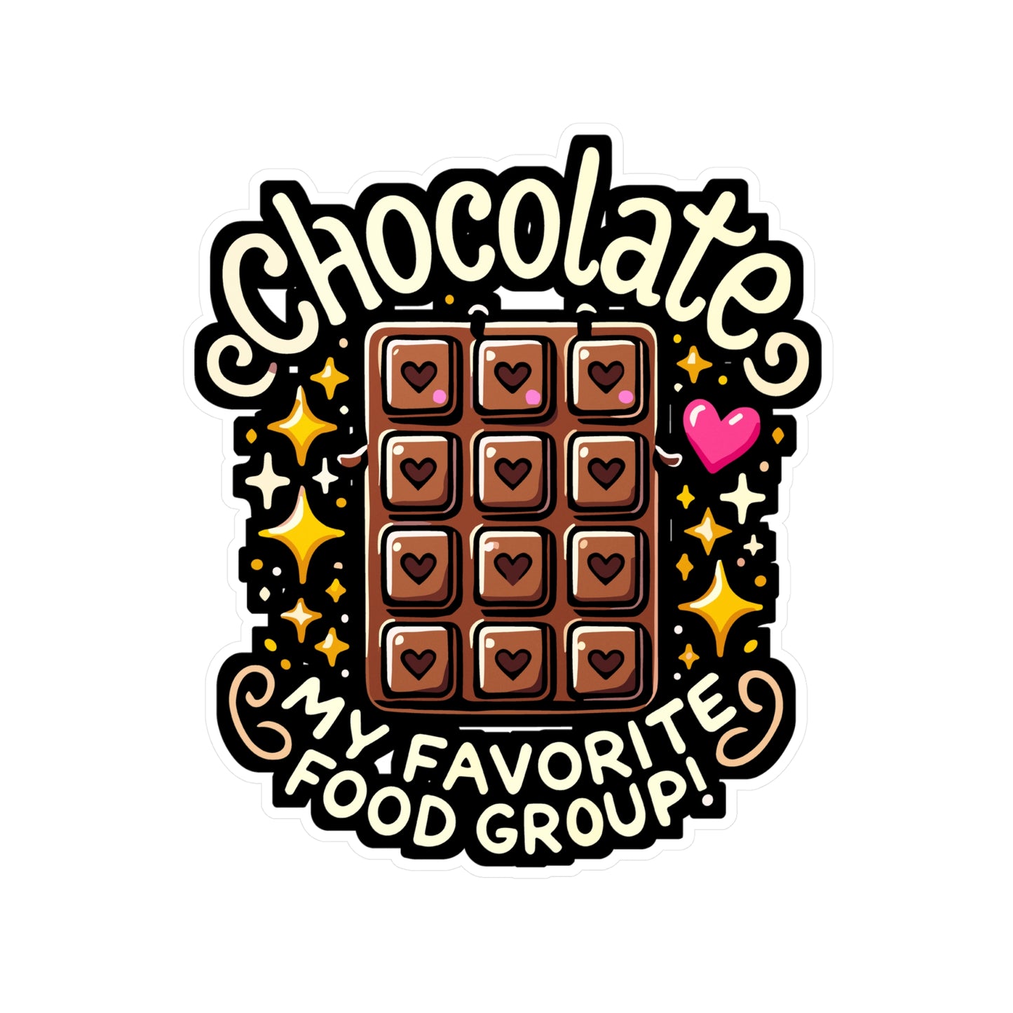 Chocolate My Favorite Food Group - Chocolate Sticker for Laptop Sticker. Water Bottle Sticker, Vinyl Chocolate humor Decal - Chocolate Gift
