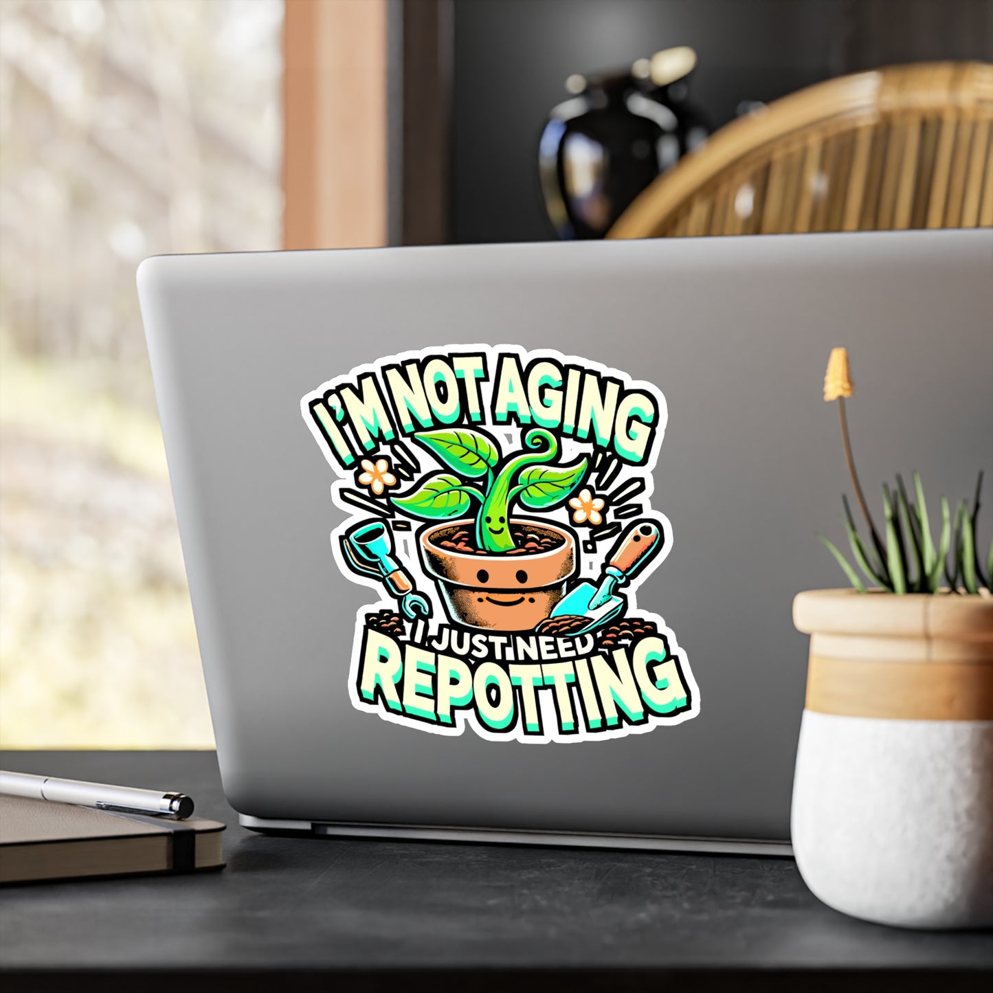 I'm Not Aging, I Just Need Repotting – Gardening Sticker for Laptop or Water Bottle | Vinyl Pruning Decal, Perfect Gardening Gift