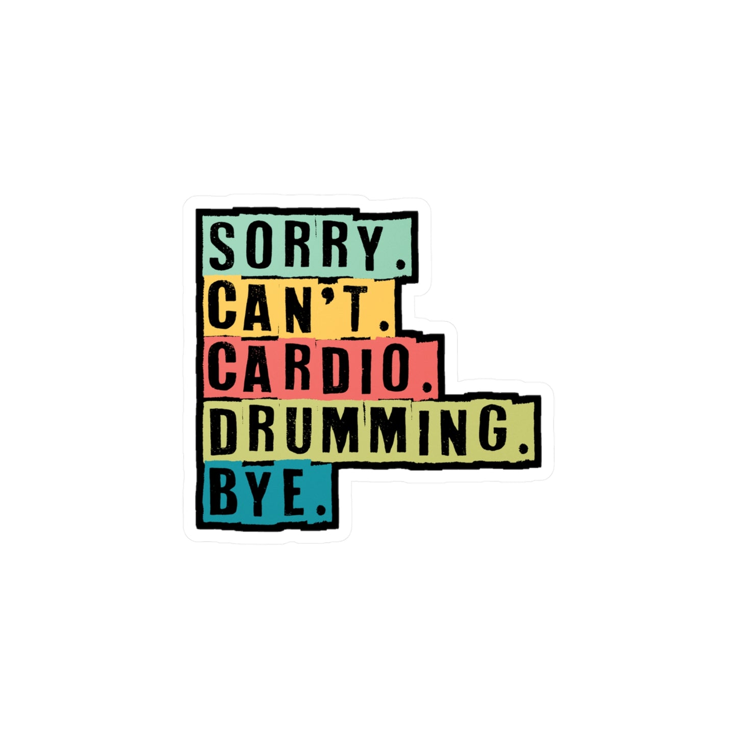 Sorry Cant Drumming - Drums Sticker for Car Window Laptop Sticker. Water Bottle Sticker, Vinyl Drummer Decal, Drum kit Sticker - Drums Gift
