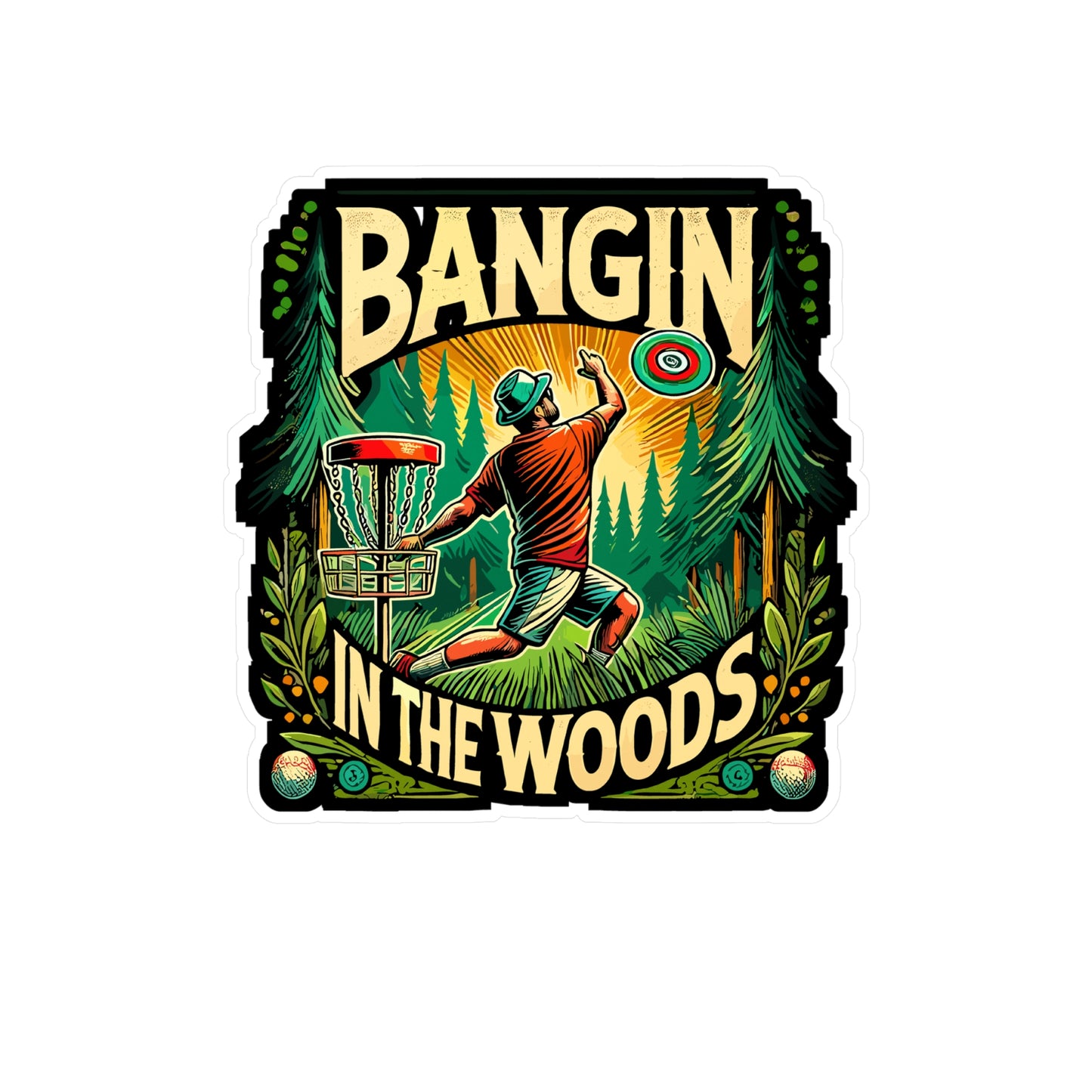 Bangin In The Woods - Disc golf Sticker for Laptop Sticker. Water Bottle Sticker, Vinyl Frisbee golf Decal - Disc golf Gift