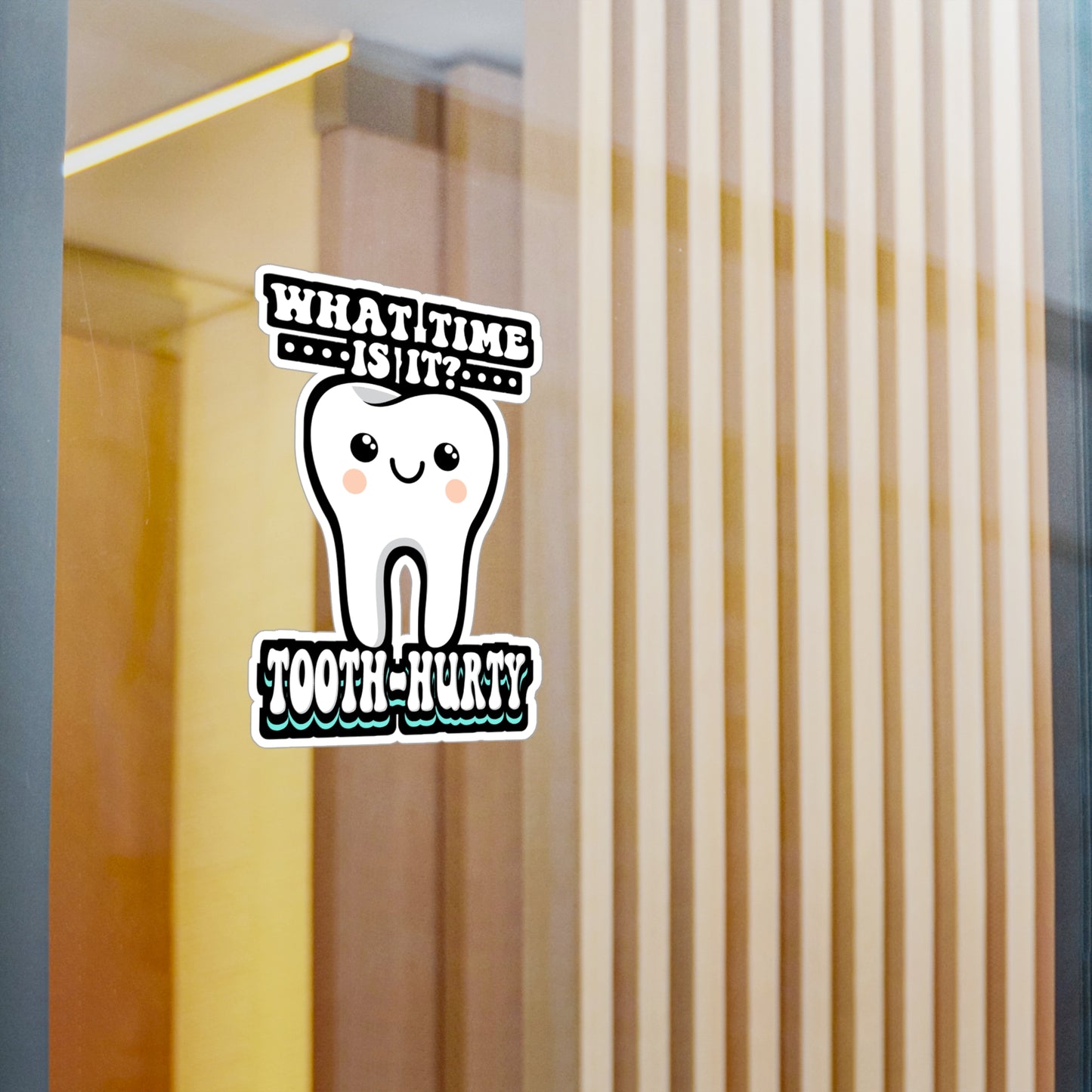 What Time Is It Tooth Hurty - Dentist Sticker for Laptop Sticker. Water Bottle Sticker, Vinyl Dental-assistant Decal - Dentist Gift