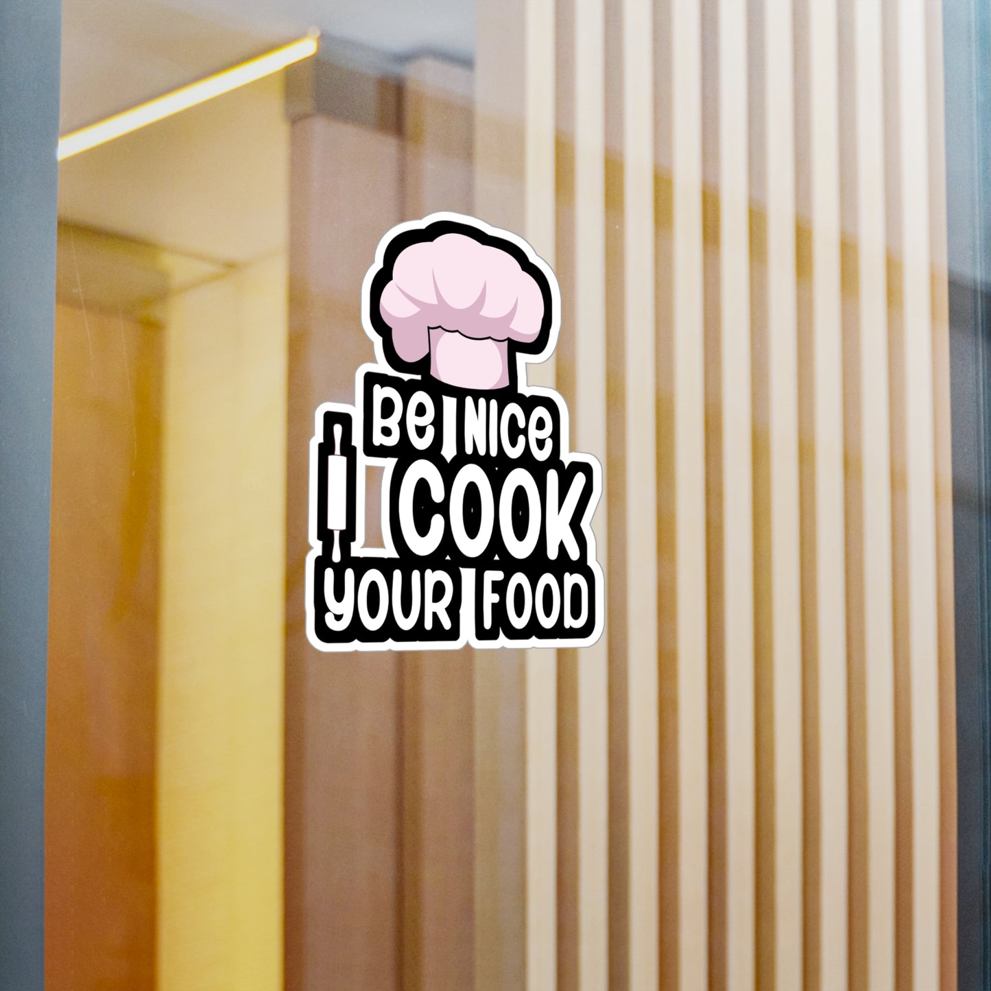 Be nice i cook your food - Gift Sticker for Wall, Laptop, Window, Truck, Car Gift Gift Vinyl Chef Decal Sticker