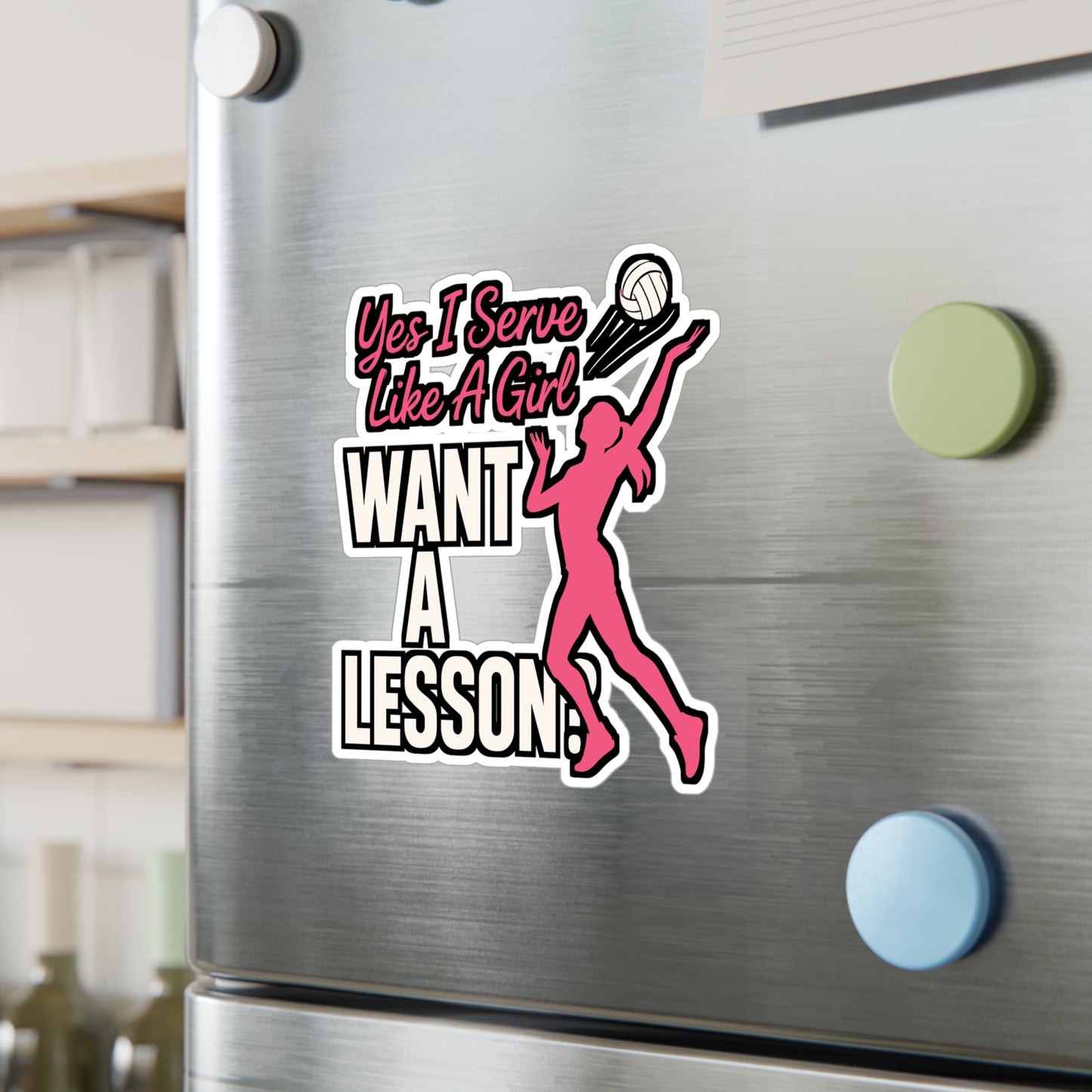 Yes I Serve Like A Girl Want A Lesson? - Volleyball Sticker for Laptop, Water Bottle - Gift for Volleyball Players, Girls & Teens