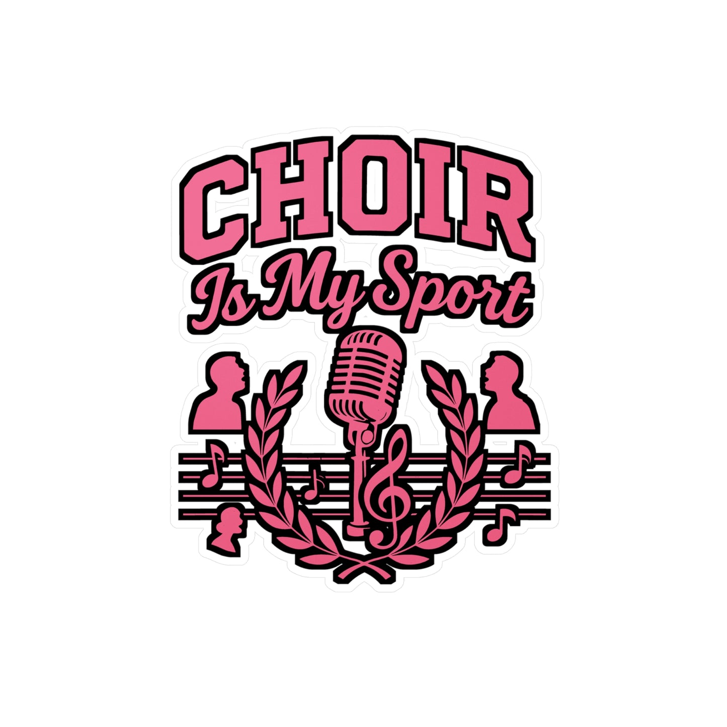 Choir Is My Sport – Vinyl Sticker for Car, Laptop, or Water Bottle | Singing Decal and Choir Gift Idea