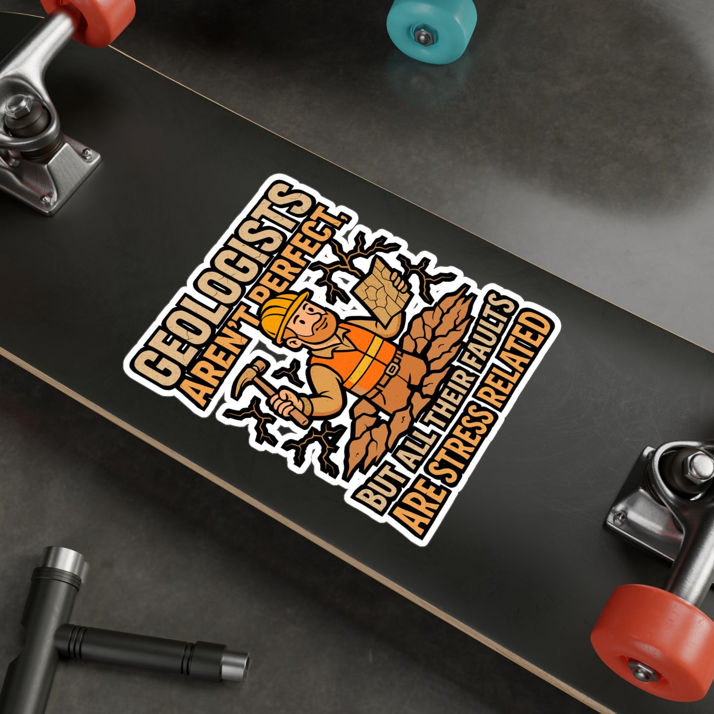 Geologists Aren’t Perfect But All Their Faults Are Stress Related – Funny Geology Sticker for Laptop, Water Bottle, Car | Rockhound Accessory, Geologist Humor Decal