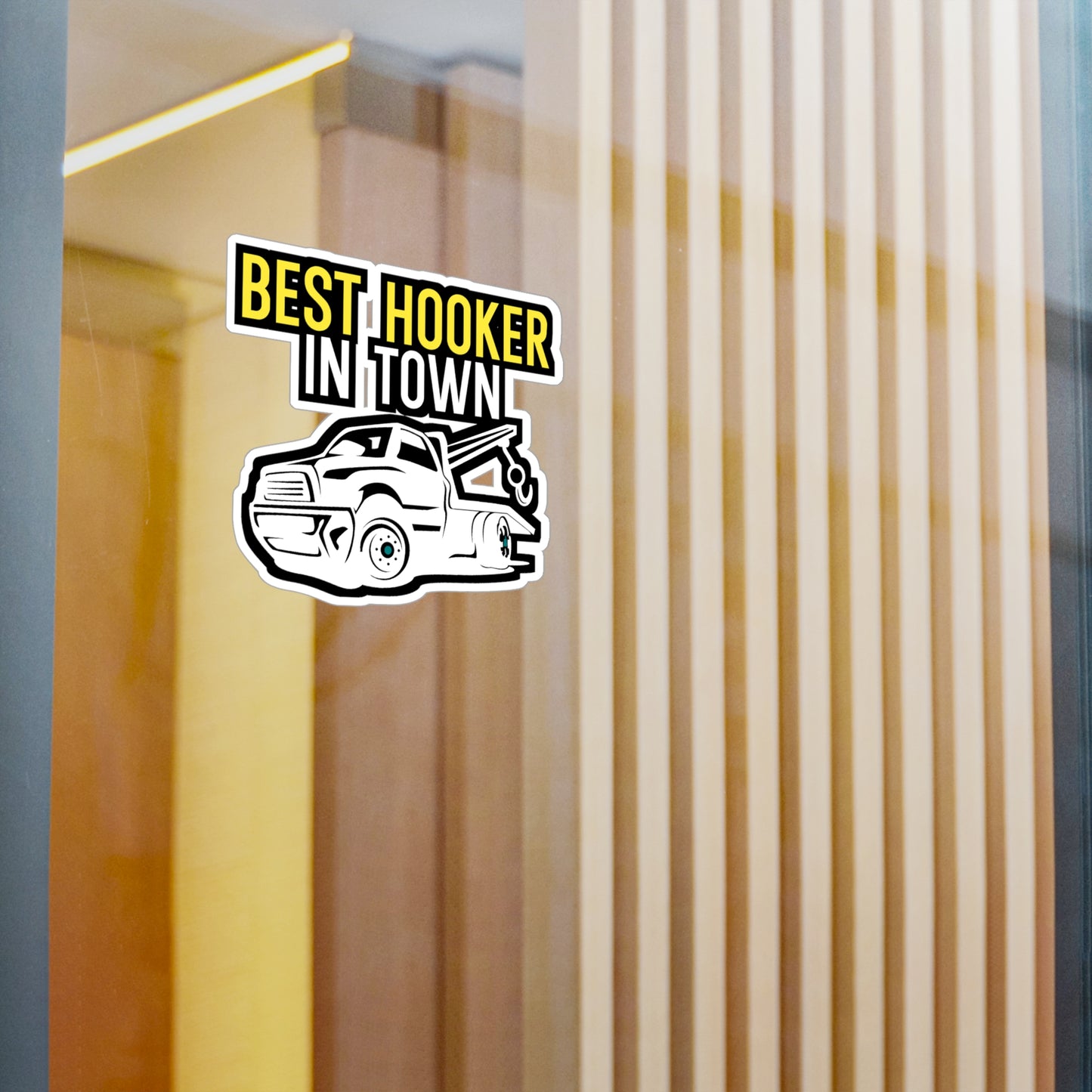 Best Hooker In Town - Truck Sticker for Laptop, Wall, Window, Truck, Car Truck Gift Vinyl Car Decal Sticker