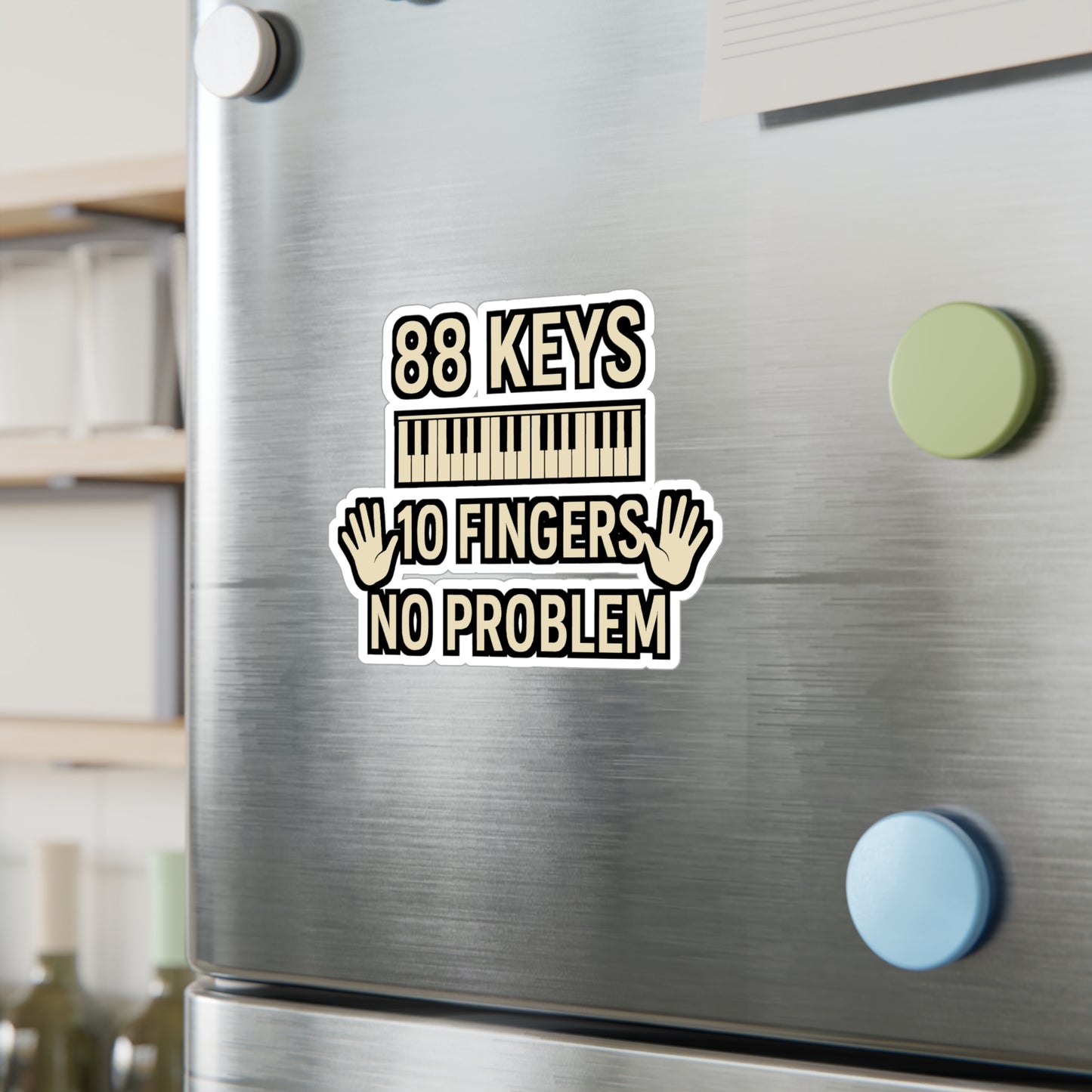 88 Keys 10 Fingers No Problem - Piano Sticker for Laptop, Water Bottle, Gift for Pianists, Music Lovers, Musicians