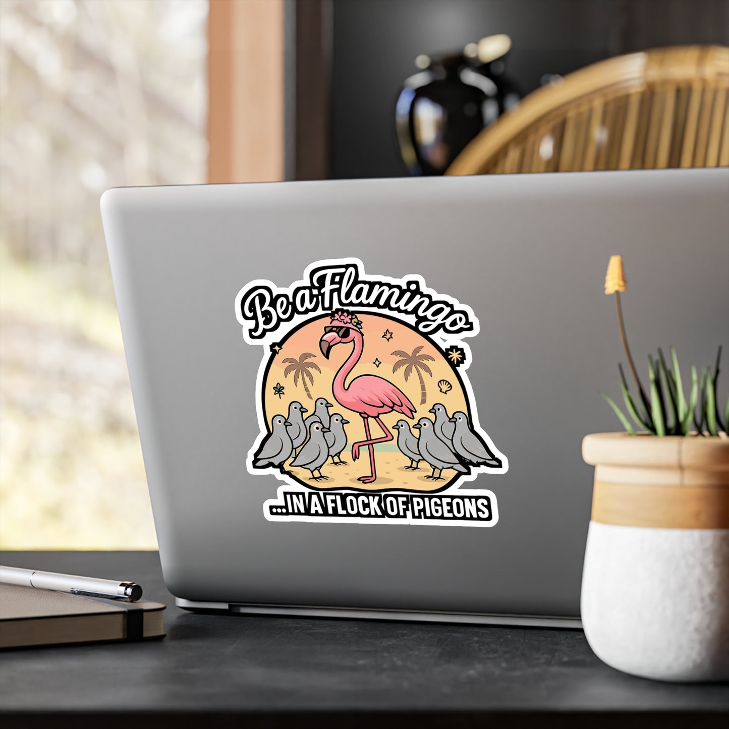 Be A Flamingo In A Flock Of Pigeons - Flamingo Sticker for Laptop, Water Bottle - Gift for Teens, Students, Girls