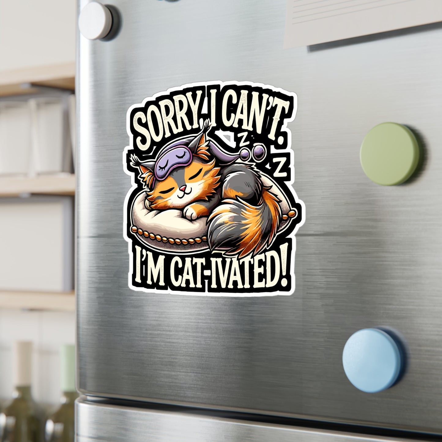 Sorry I Can't I'm Cat-ivated - Cat Sticker for Laptop Sticker. Water Bottle Sticker, Vinyl Nap lover Decal - Cat Gift