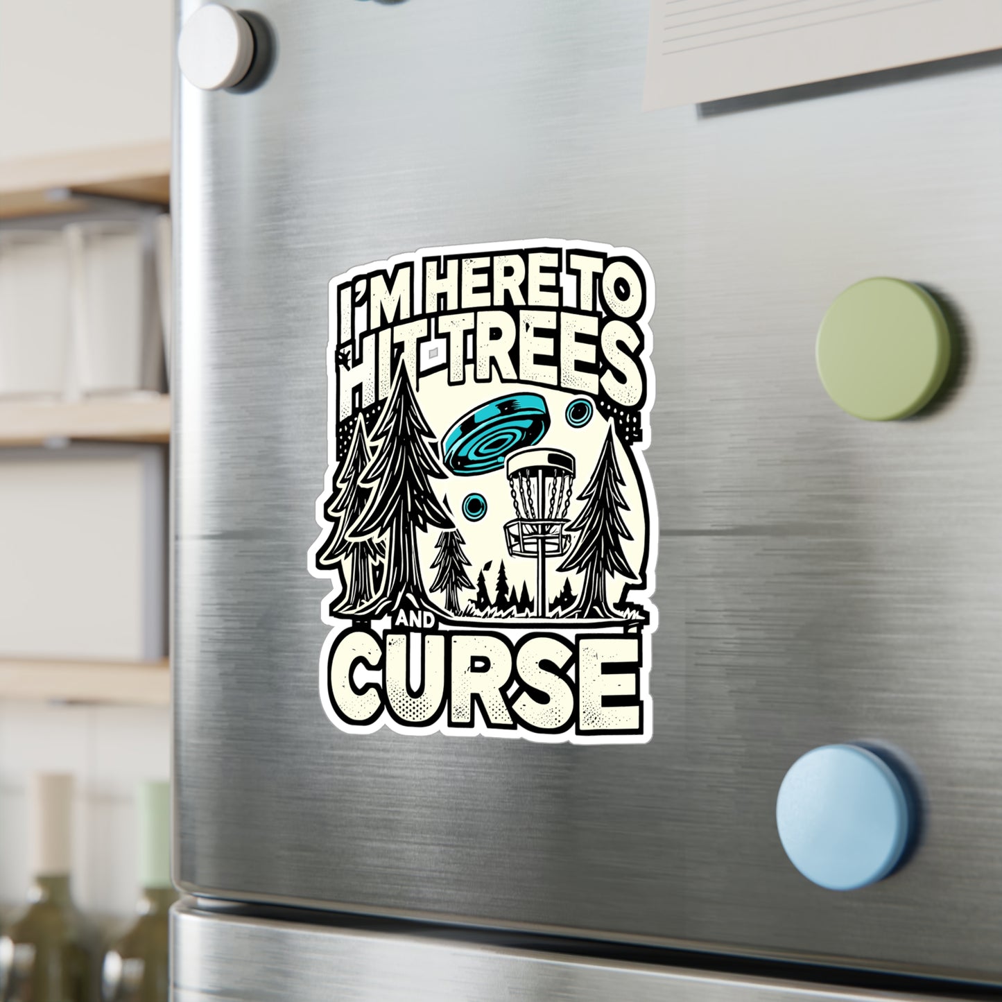 I'm Here To Hit Trees And Curse – Funny Disc Golf Sticker for Laptop or Water Bottle | Frisbee Player Gift Decal