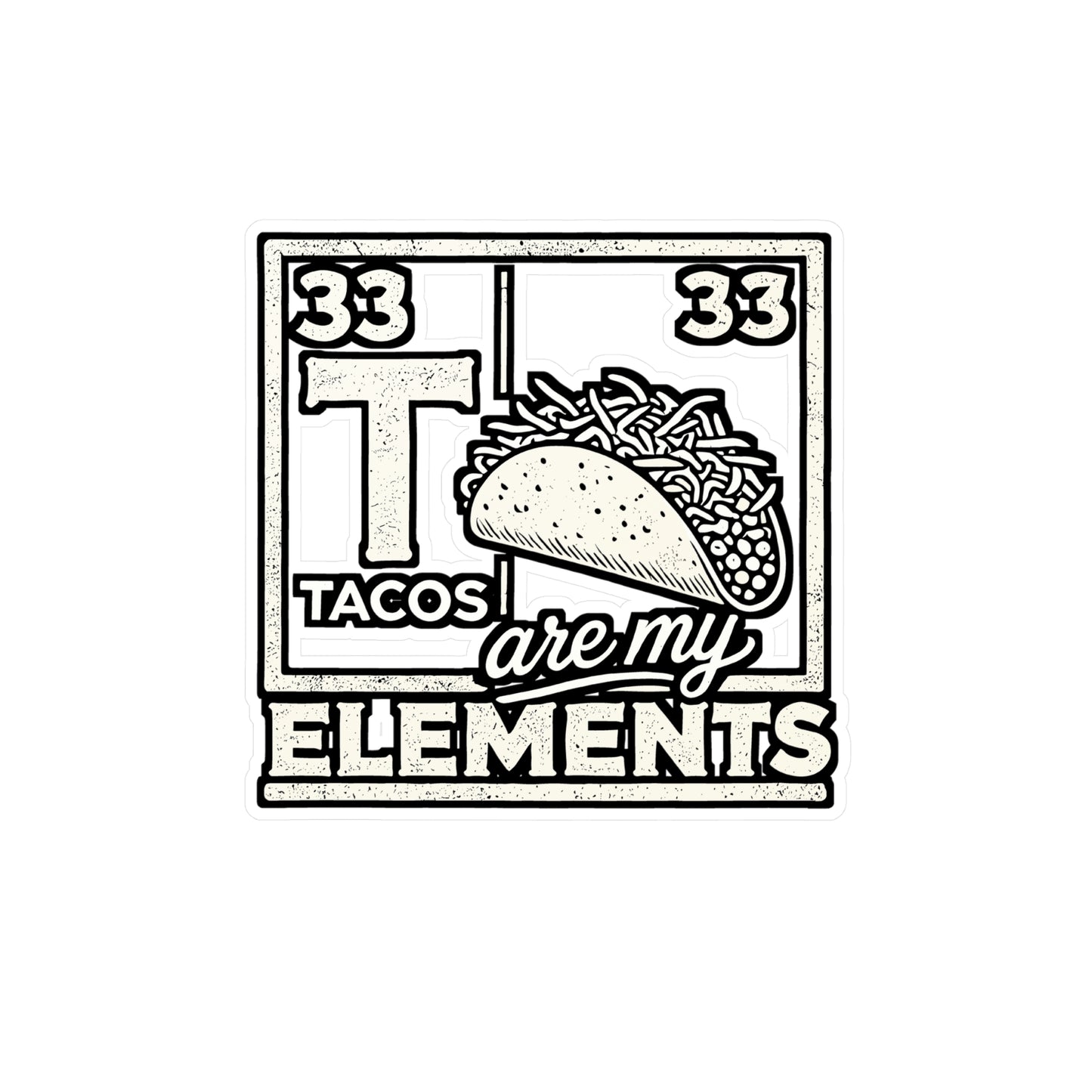 Tacos Are My Elements – Chemistry Sticker for Laptop or Water Bottle | Funny Vinyl Science Gift